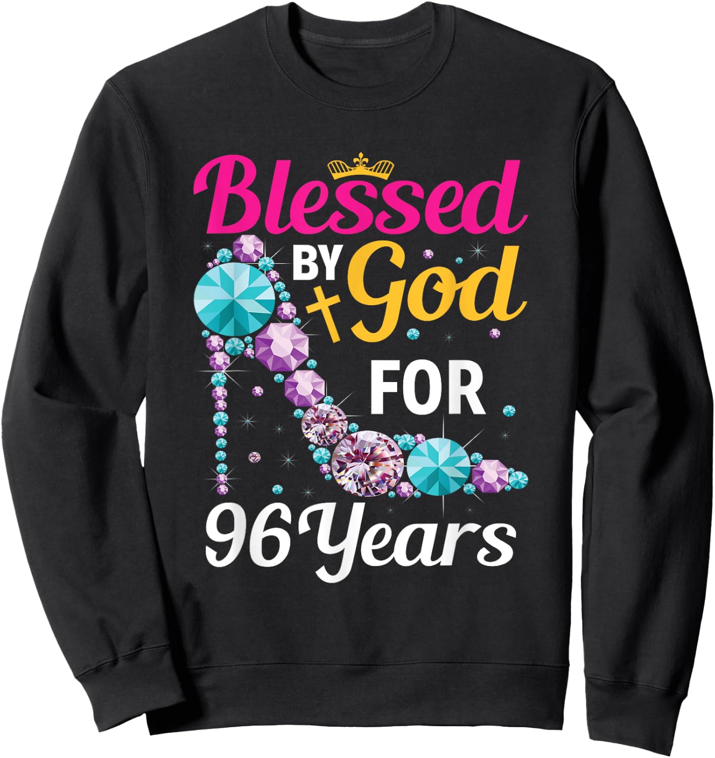 96th Birthday Woman Girl Blessed By God For 96 years Sweatshirt - Sweatshirt | Black