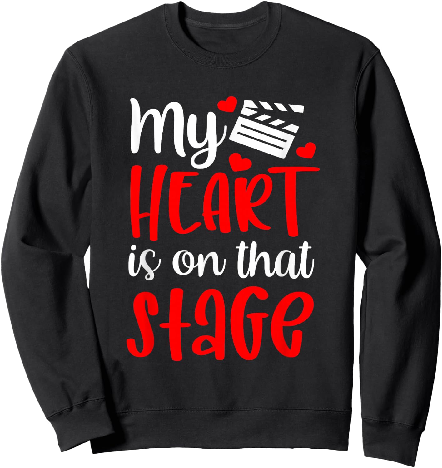 My Heart Is On That Stage Sweatshirt - Sweatshirt | Black