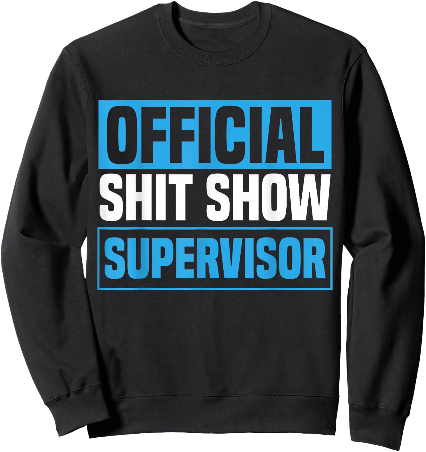 Official Shitshow Supervisor Shit Show Supervisor Sweatshirt - Sweatshirt | Black