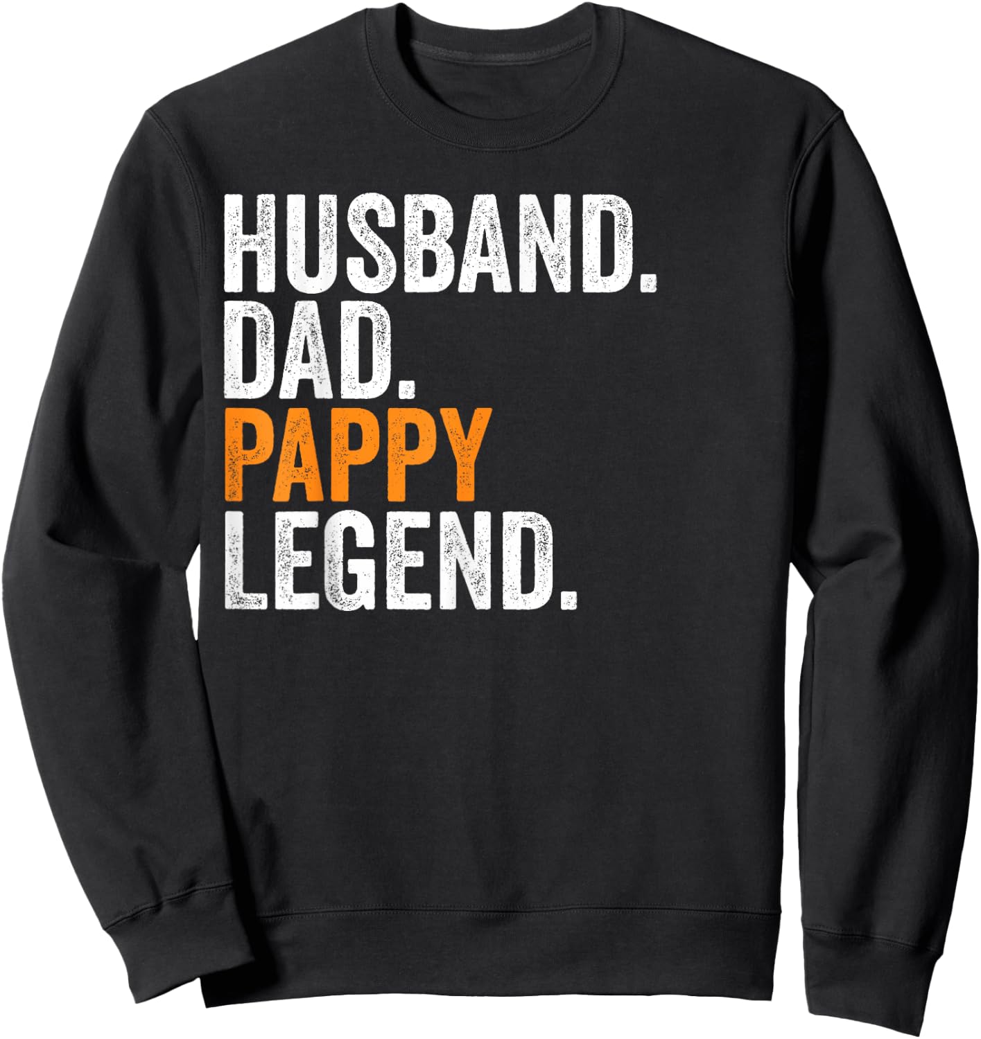 Husband Dad Pappy Legend Funny Occupation Office Sweatshirt - Sweatshirt | Black