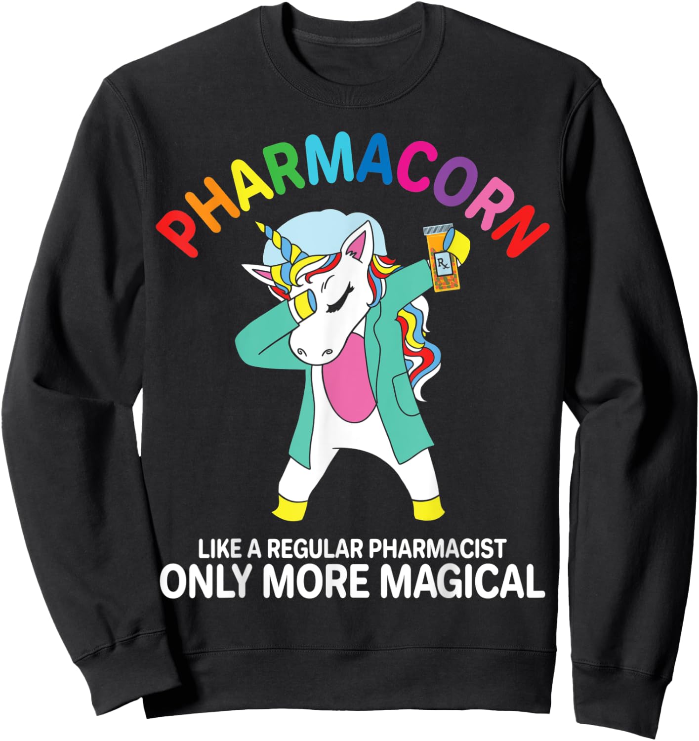 Funny Pharmacist Pharmacy Technician Pharmacorn Unicorn Sweatshirt - Sweatshirt | Black