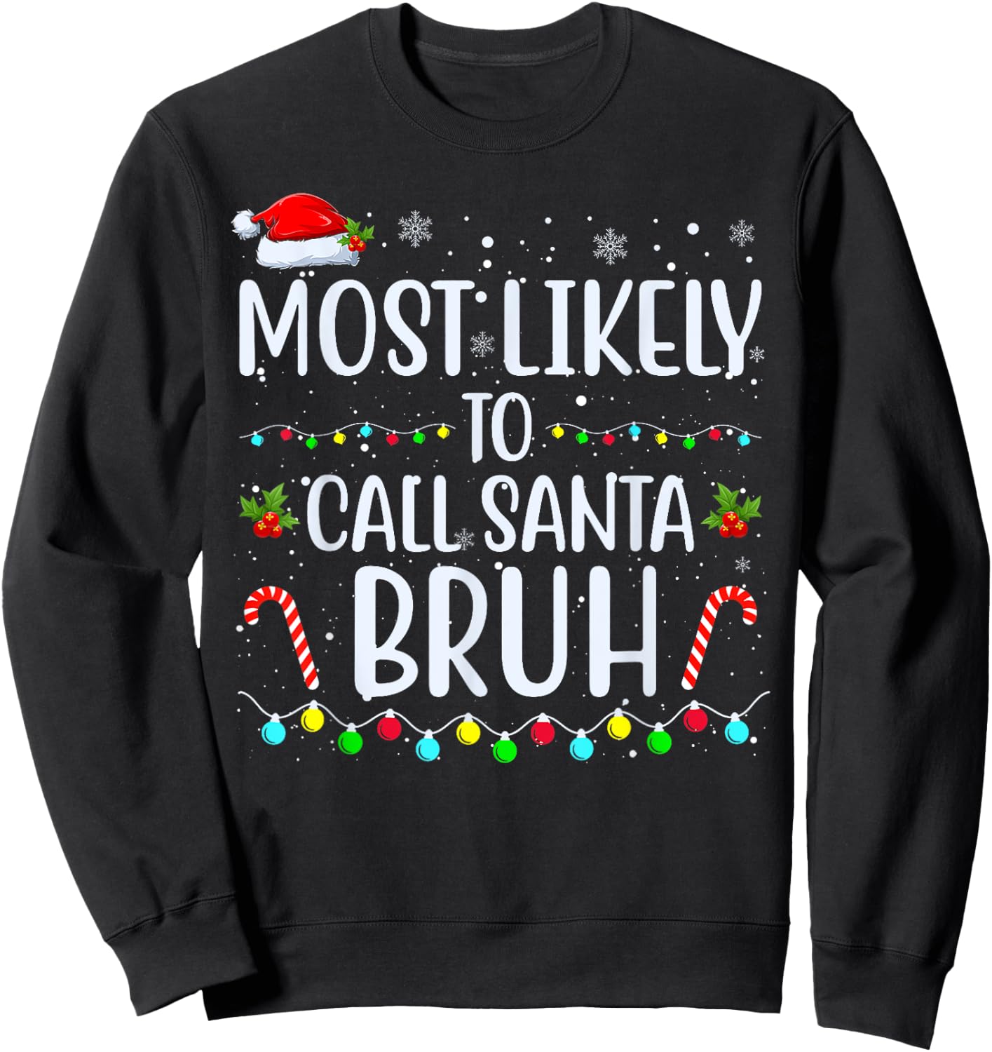 Most Likely To Call Santa Bruh Christmas Men Women Kids Sweatshirt - Sweatshirt | Black