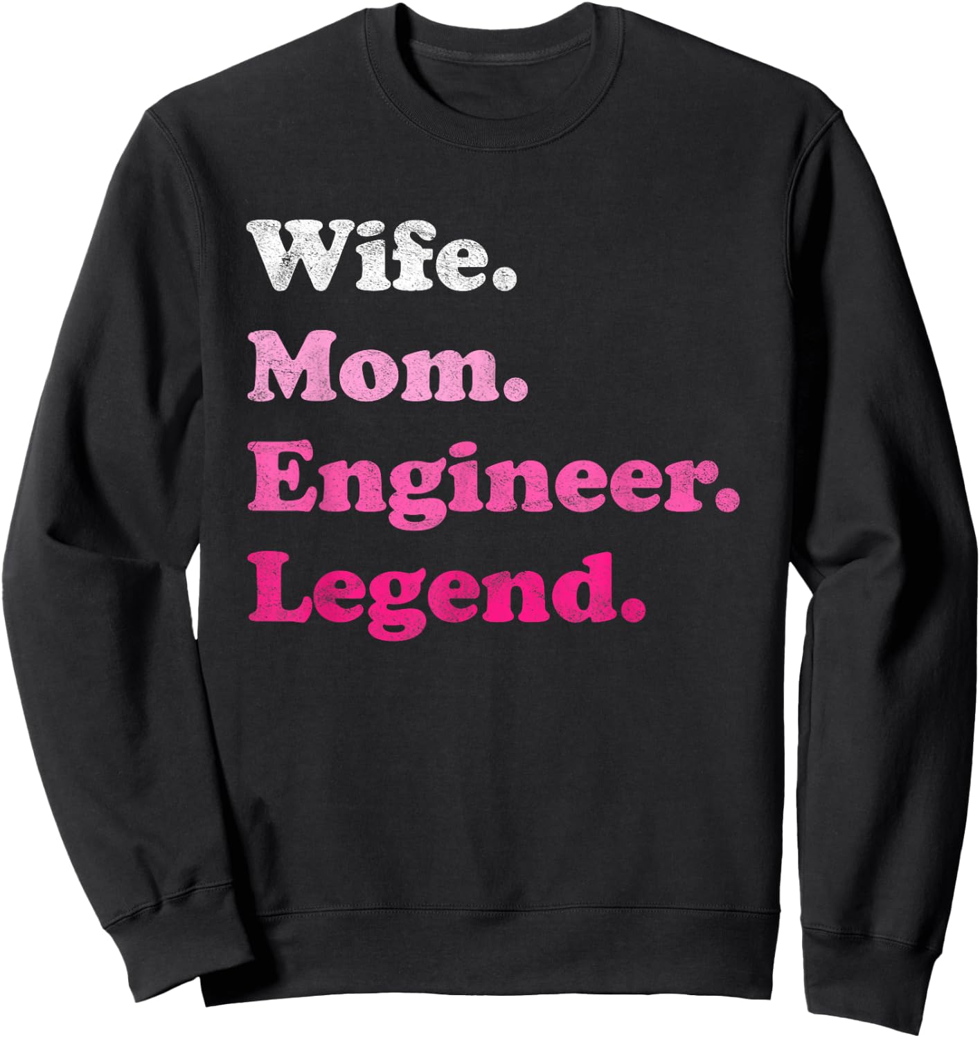 Engineer for Mom or Wife for Mother's Day Sweatshirt - Sweatshirt | Black