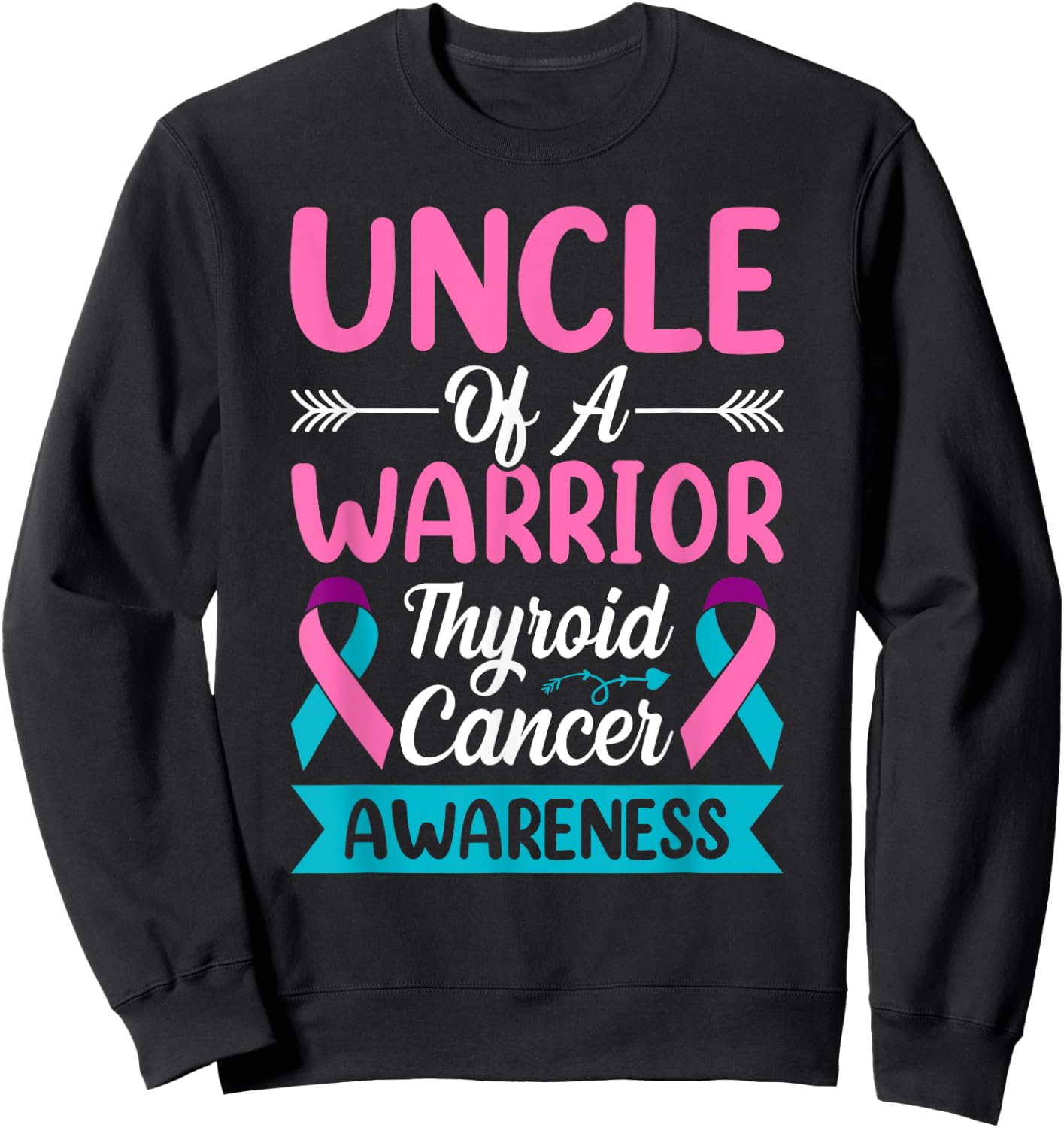 Thyroid - Uncle of a Warrior Thyroid Cancer Ribbon Awareness Sweatshirt - Sweatshirt | Black