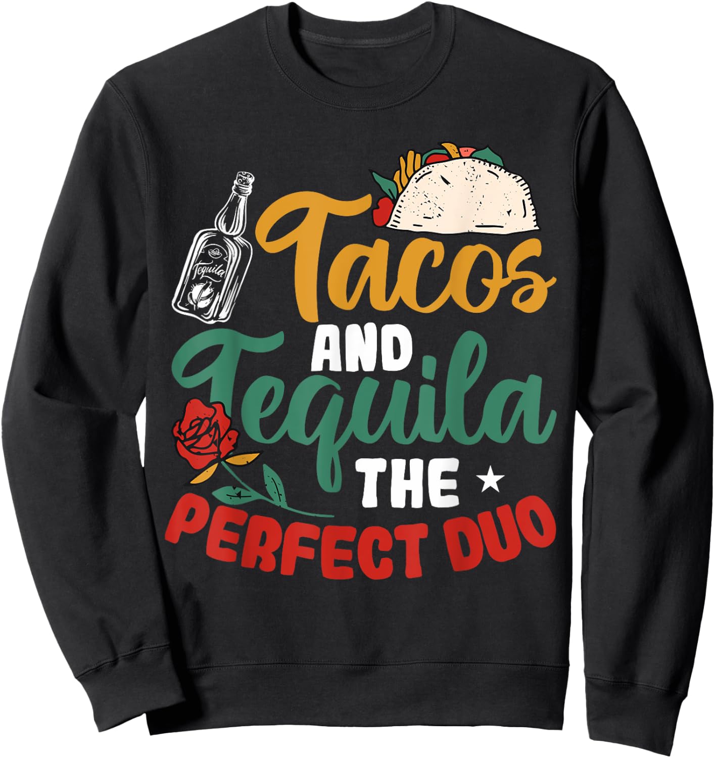 Funny Taco Tacos And Tequila The Perfect Duo Sweatshirt - Sweatshirt | Black
