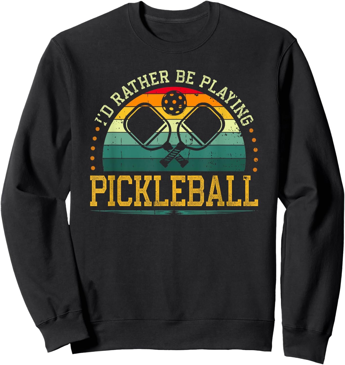 I'd Rather Be Playing Pickleball Player Sweatshirt - Sweatshirt | Black