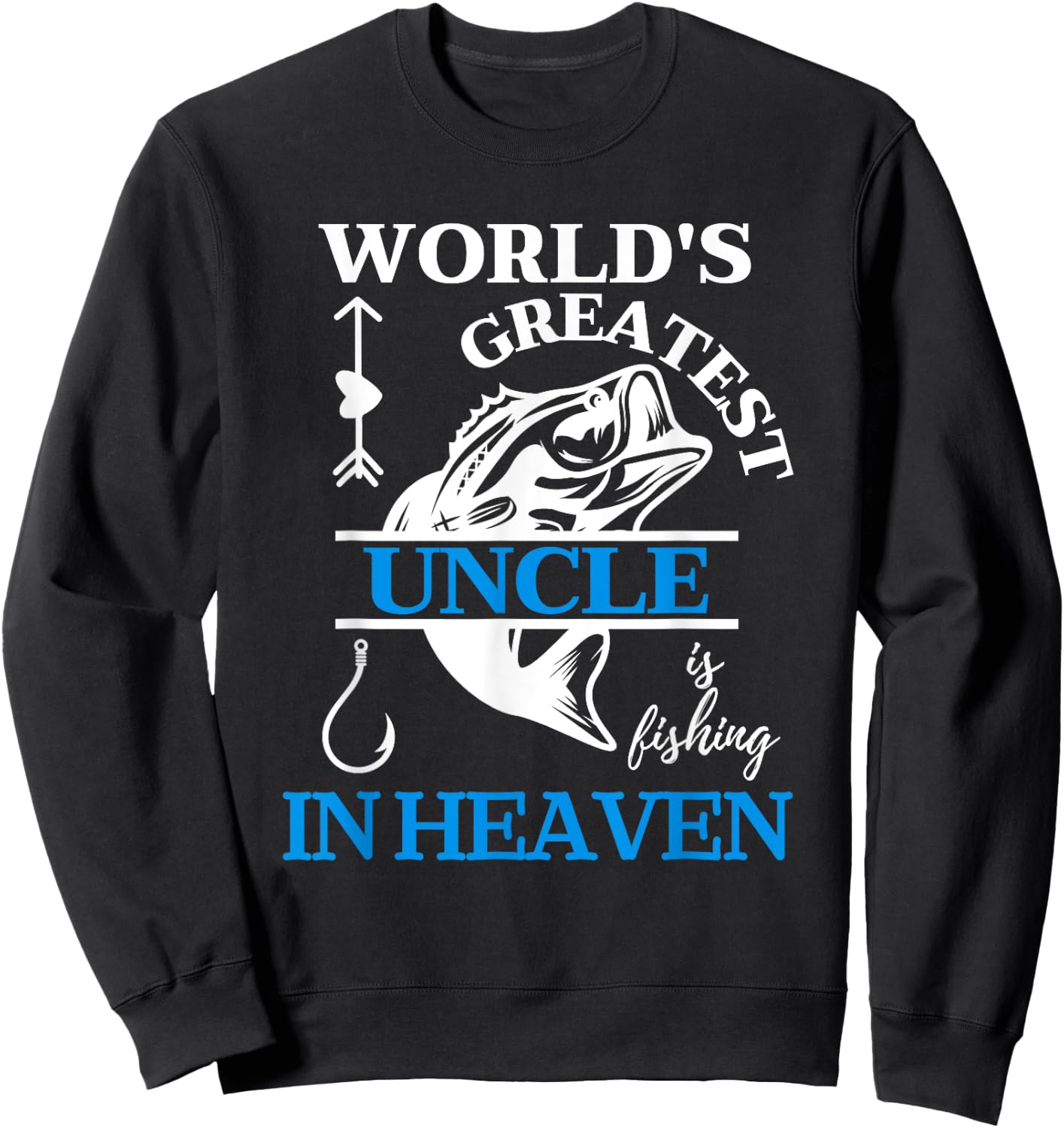 World's Greatest Uncle is Fishing in Heaven Memory of Uncle Sweatshirt - Sweatshirt | Black