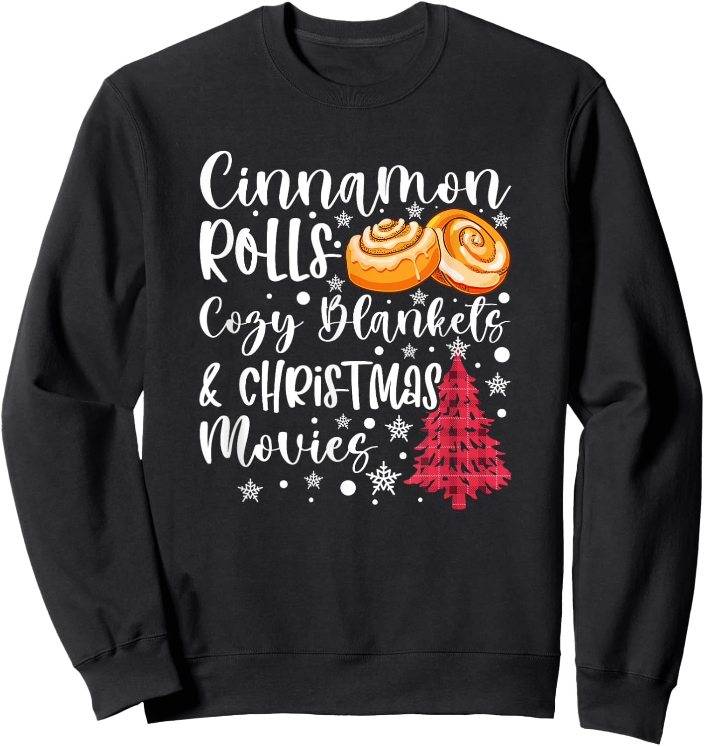 Cinnamon Rolls Cozy Blankets and Christmas Movies Cute Fall Sweatshirt - Sweatshirt | Black