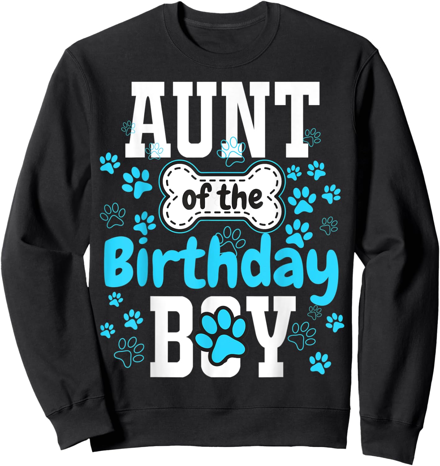 Aunt of The Birthday Boy Dog Paw Pet Matching Family Party Sweatshirt - Sweatshirt | Black