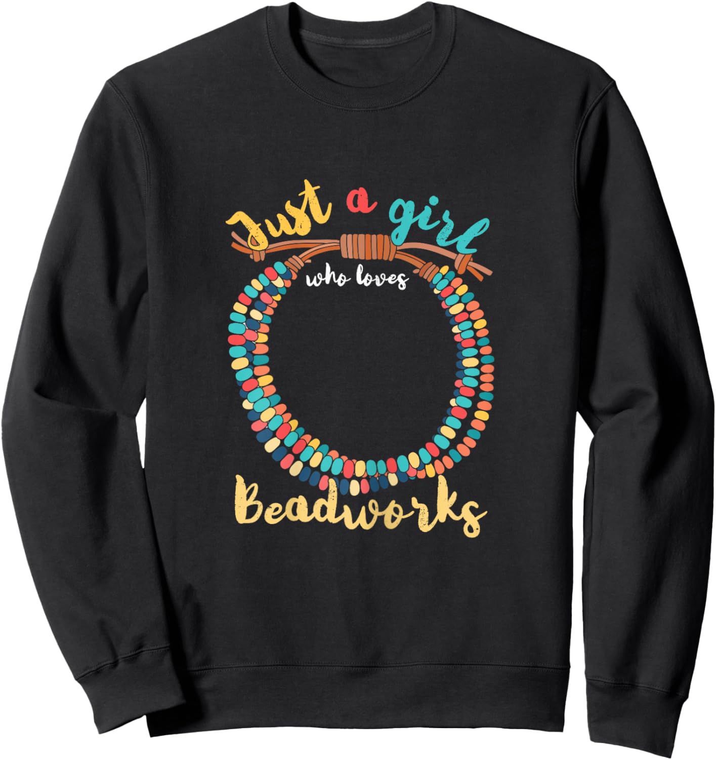 Girl Loves Beadwork | Handmade | Beading Beads Sweatshirt - Sweatshirt | Black