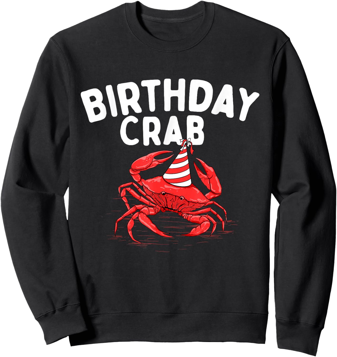 Birthday Crab - Crustacean Animal Lover Beach Seafood Sweatshirt - Sweatshirt | Black