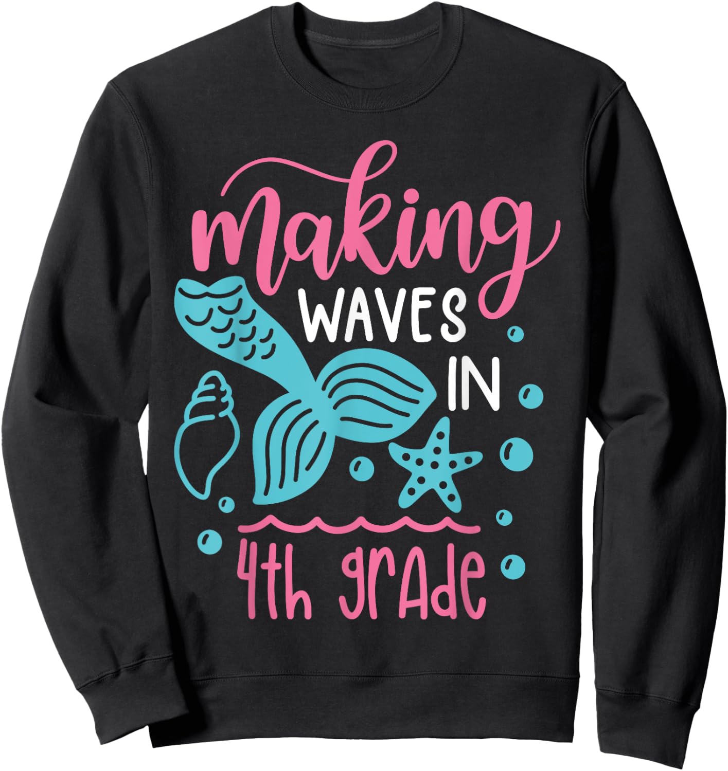Making Waves in 4th Grade Mermaid Back to School Sweatshirt - Sweatshirt | Black