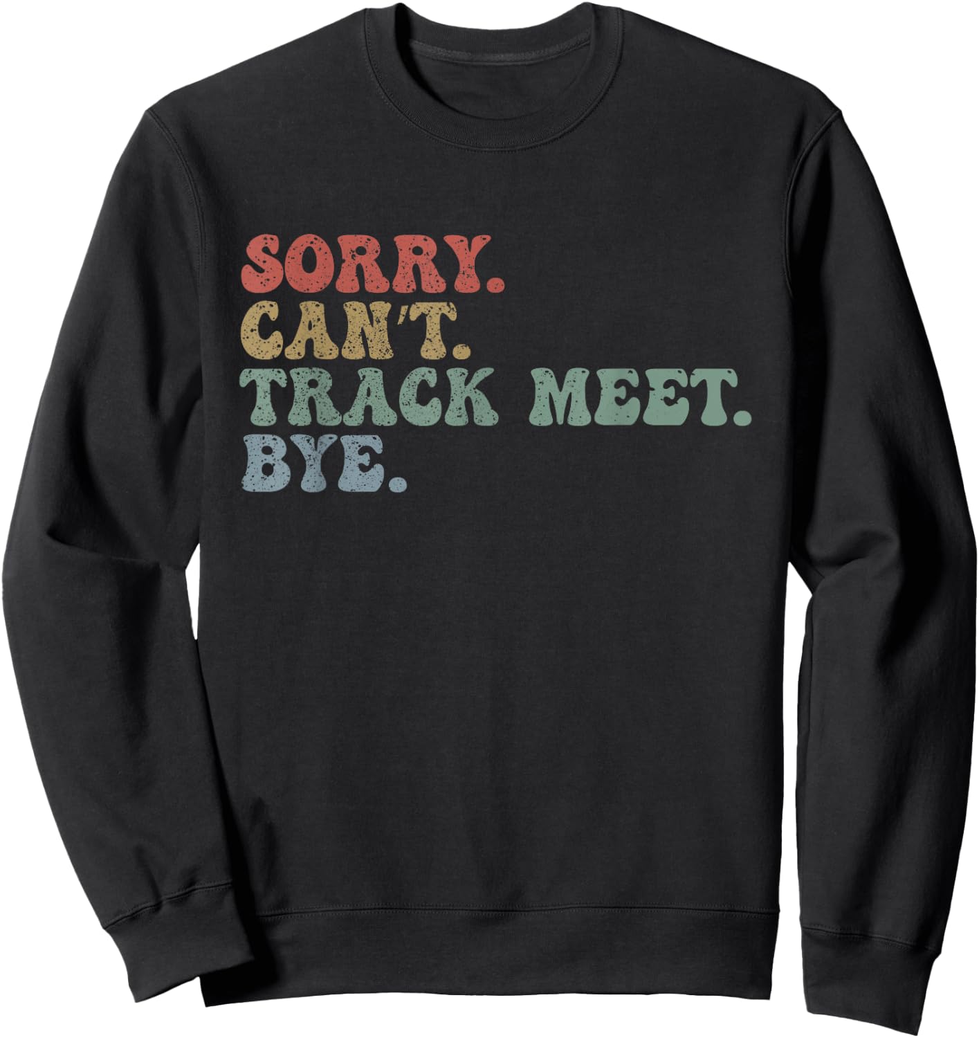 Sorry Can't Track Meet Bye Groovy Retro Funny Football Lover Sweatshirt - Sweatshirt | Black