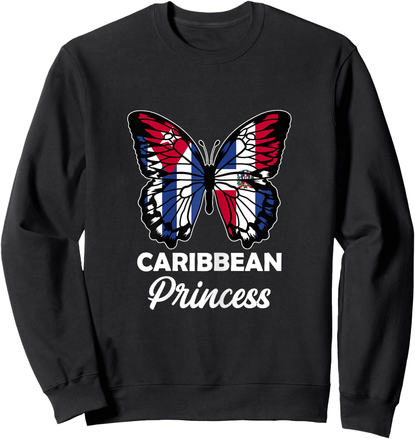 Caribbean Princess Cuba and Dominican Half Cuban Dominicana Sweatshirt - Sweatshirt | Black