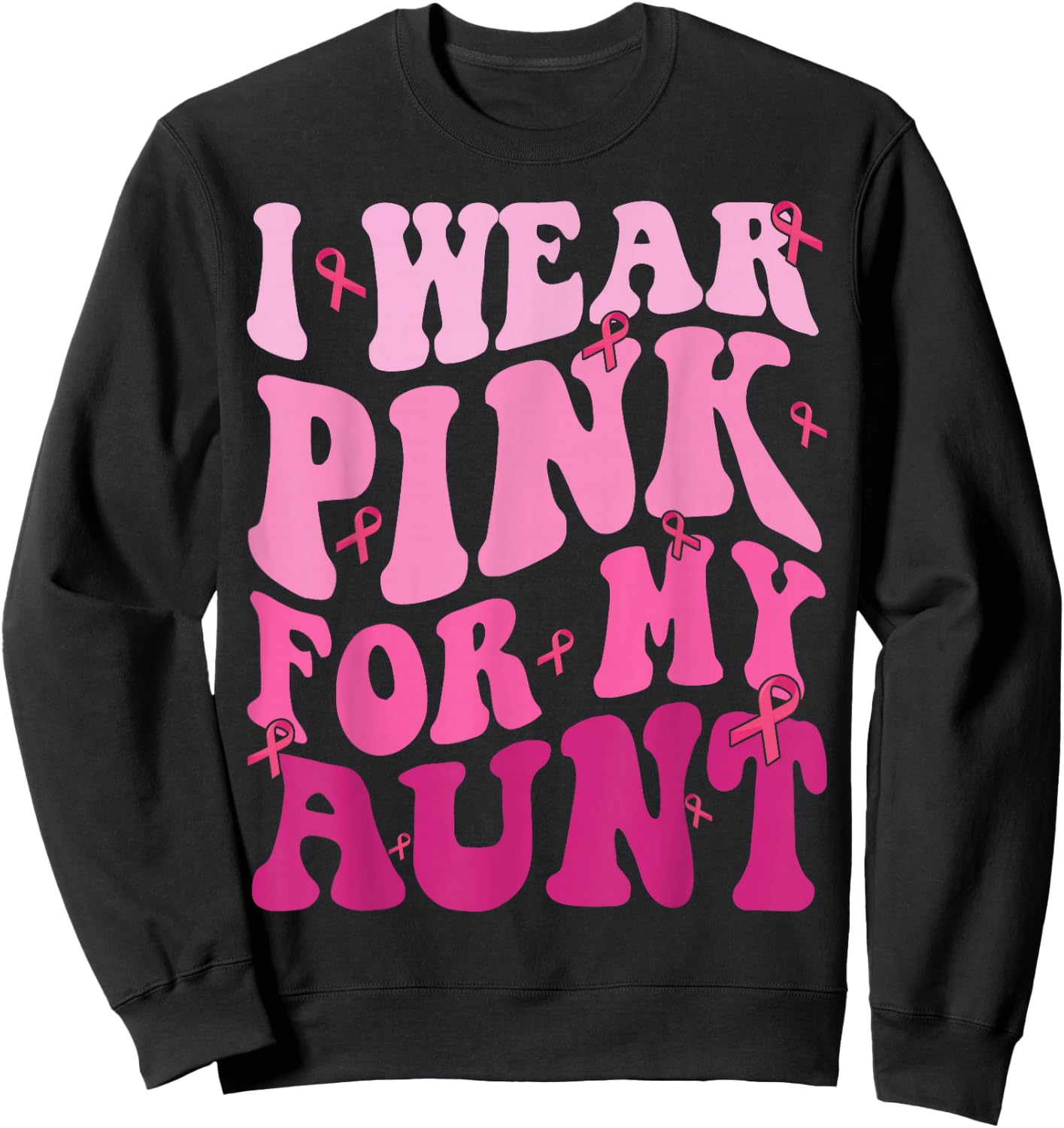 I Wear Pink For My Aunt Breast Cancer Support Squads Sweatshirt - Sweatshirt | Black