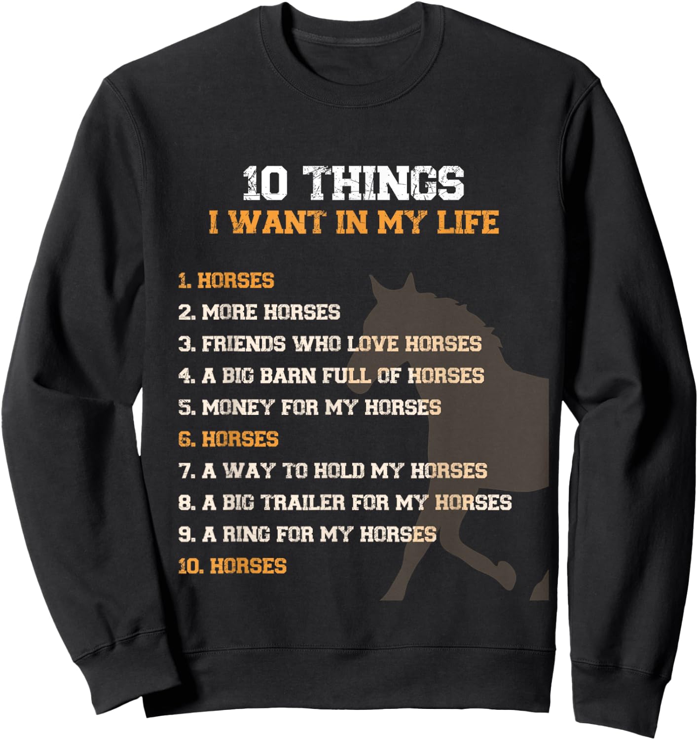 Funny 10 Things I Want In My Life Horses More Horses Graphic Sweatshirt - Sweatshirt | Black