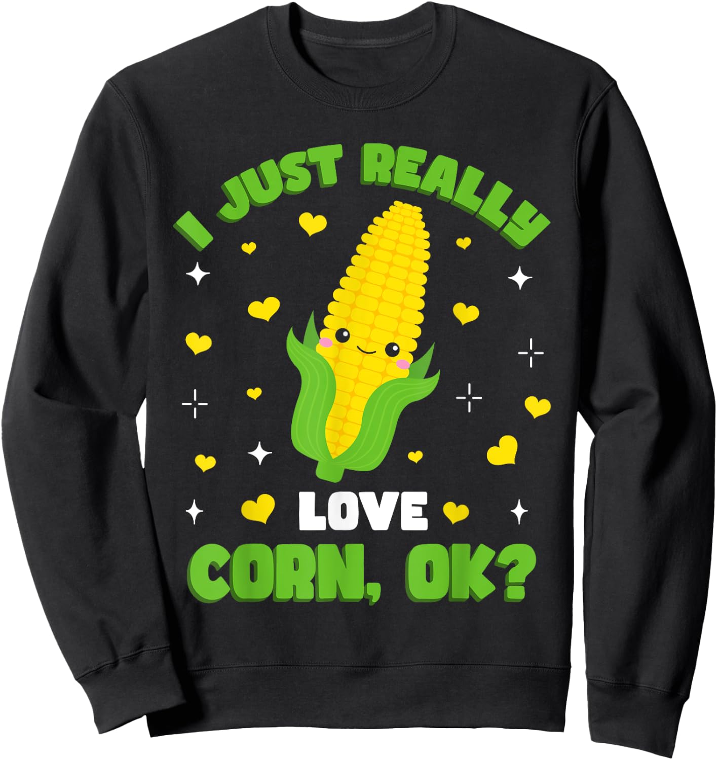 Corn Farming Kids Kawaii I Just Really Love Corn Sweatshirt - Sweatshirt | Black