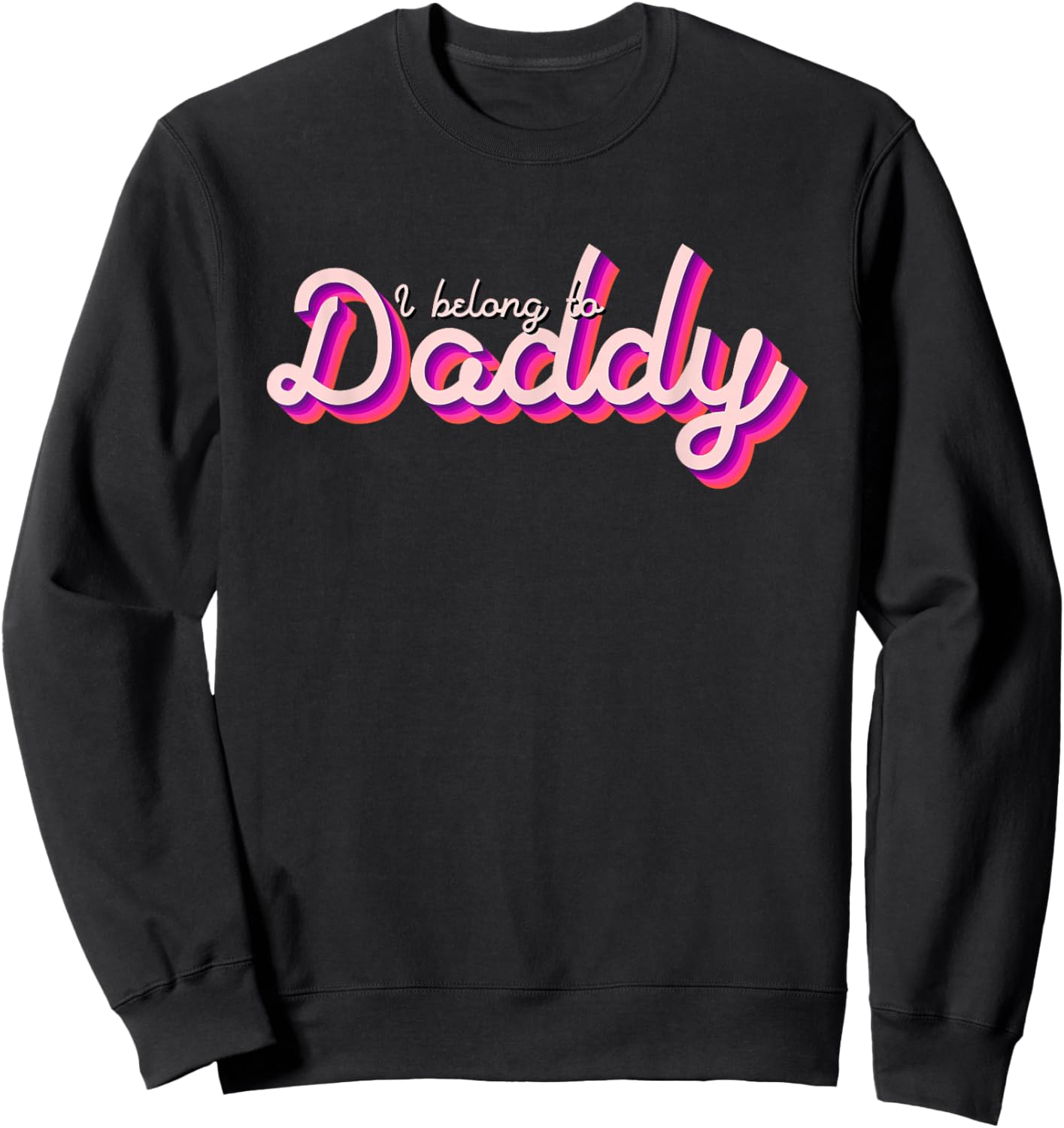 I Belong To Daddy Sweatshirt - Sweatshirt | Black
