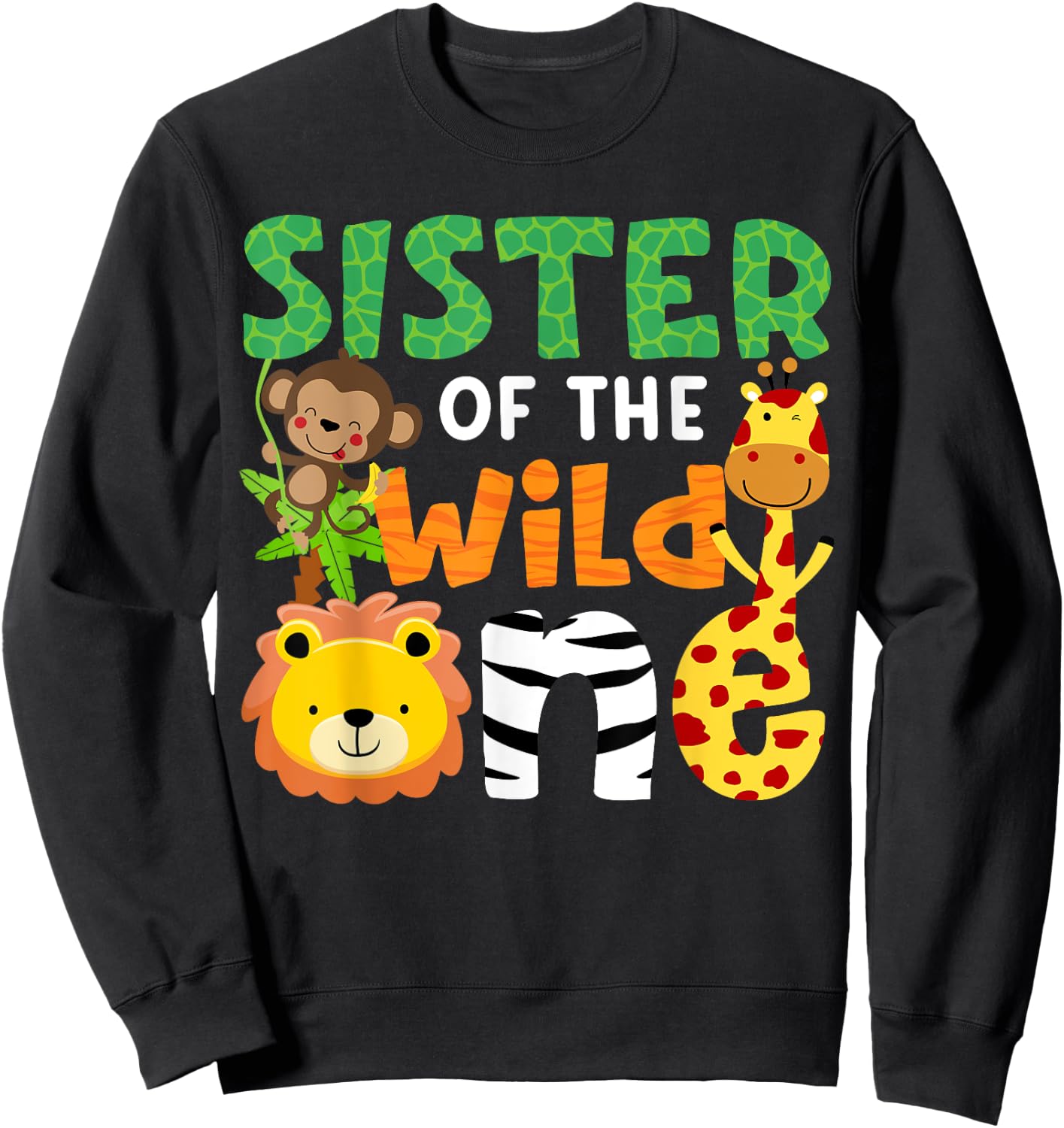 Sister of the Wild One Zoo Theme Bday Safari Jungle Animals Sweatshirt - Sweatshirt | Black