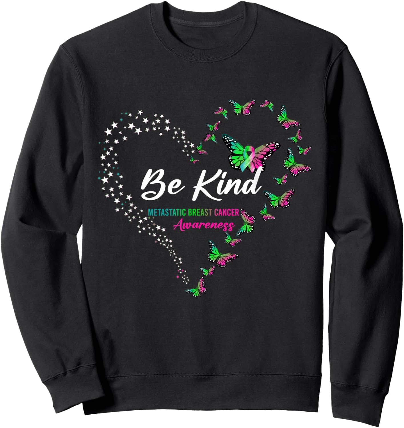 Butterfly Be Kind Ribbon Metastatic Breast Cancer Sweatshirt - Sweatshirt | Black