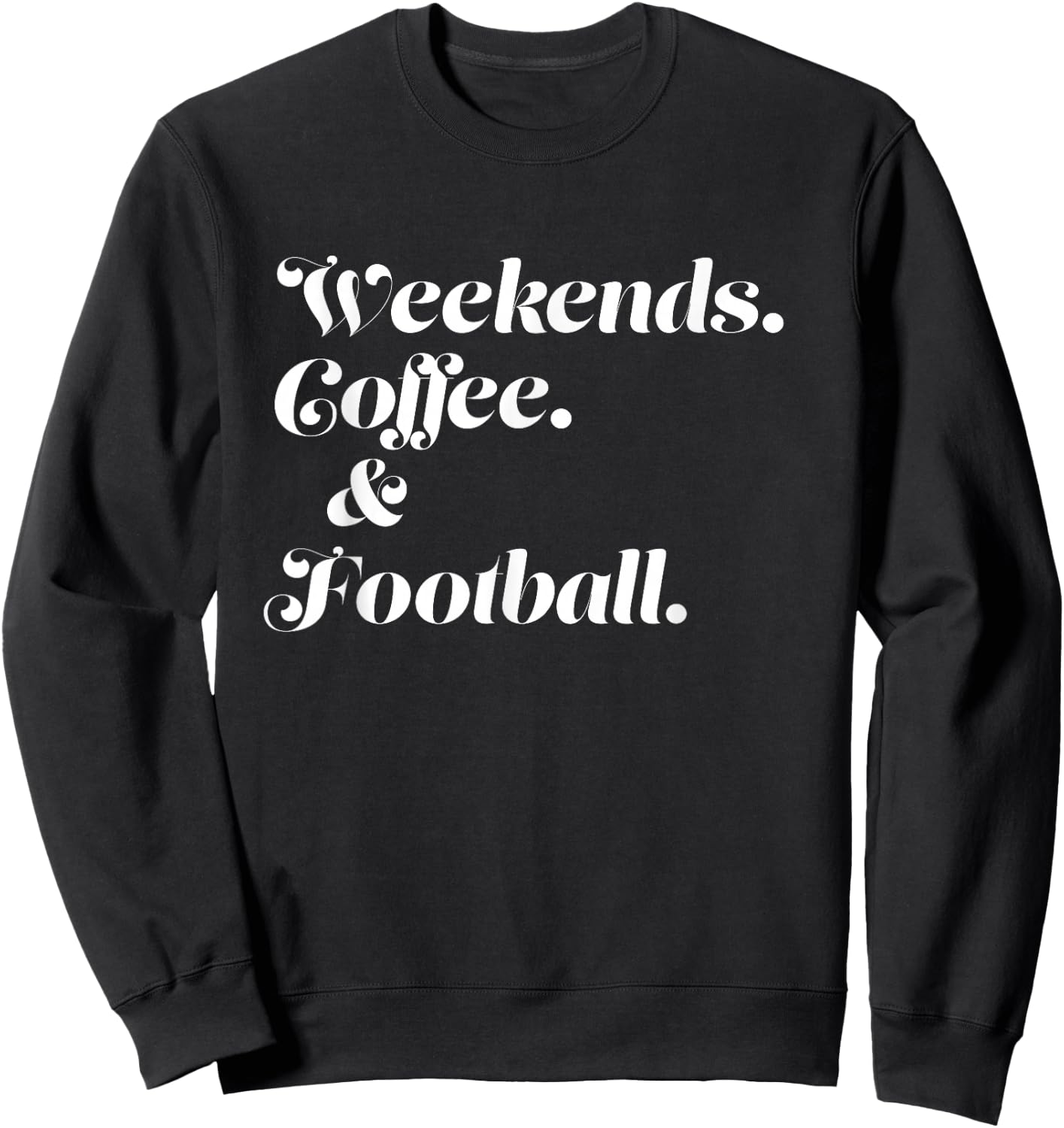 Weekends Coffee And Football Sweatshirt - Sweatshirt | Black