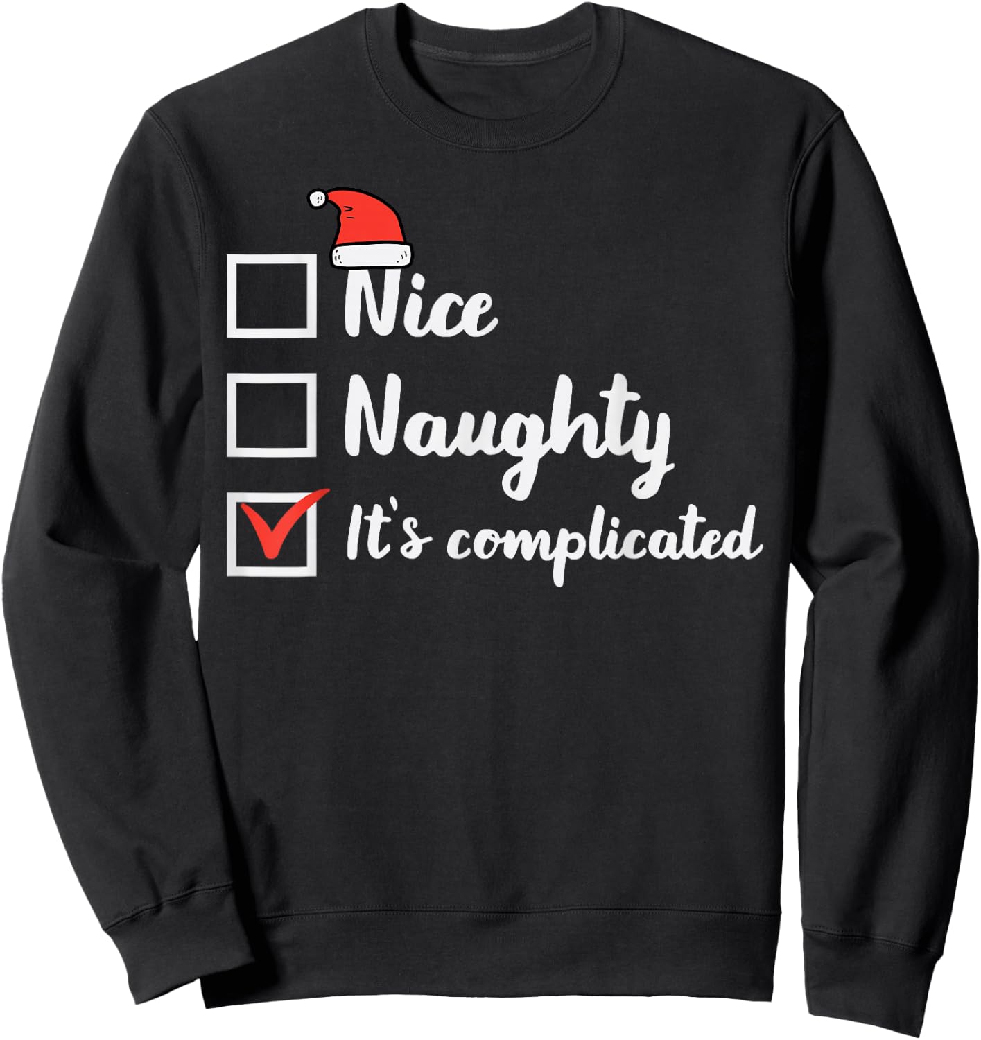 Christmas Nice Naughty Its Complicated Funny Xmas Women Men Sweatshirt - Sweatshirt | Black