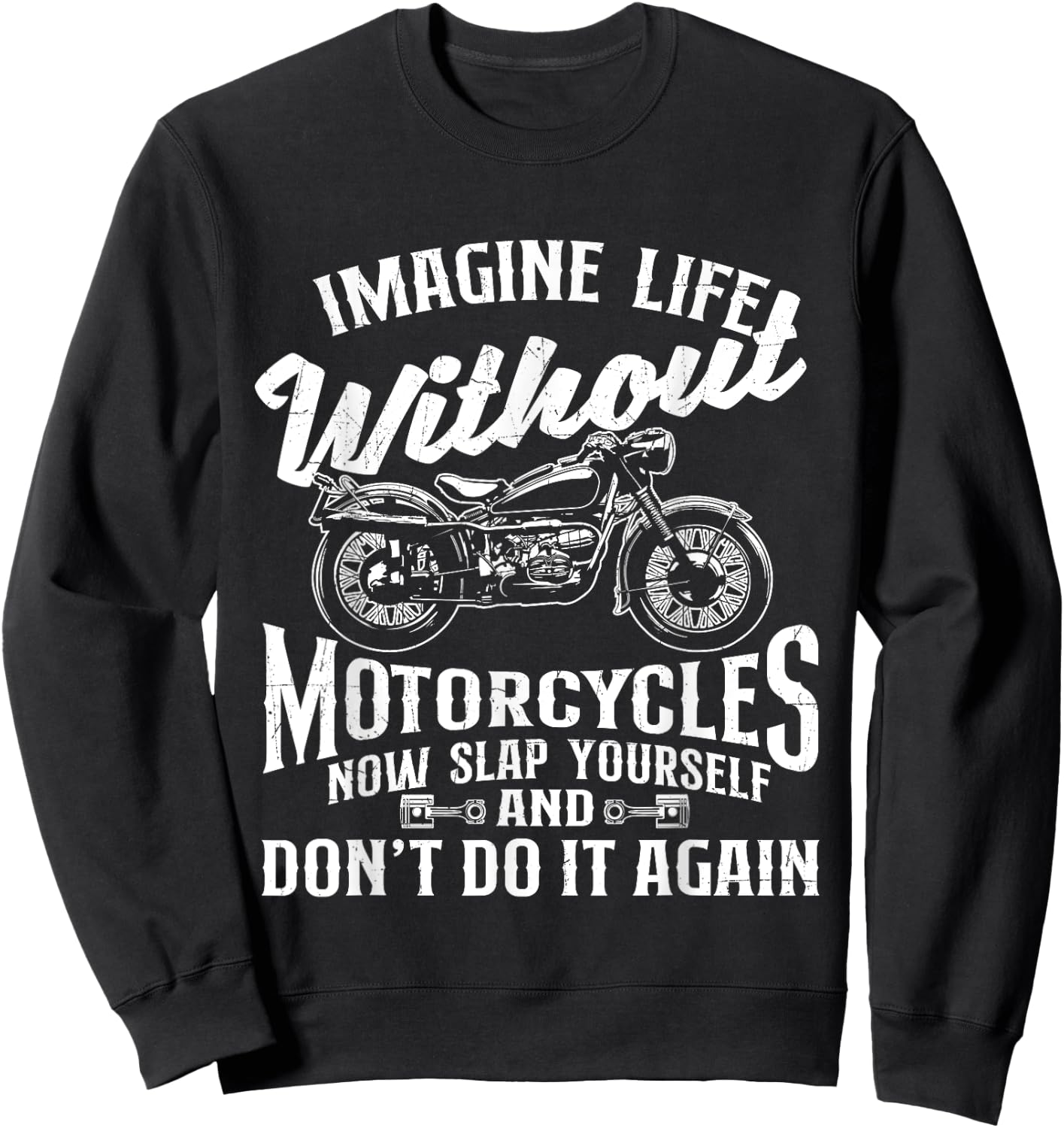 Imagine Life Without Motorcycles - Biker Motorcycling Rider Sweatshirt - Sweatshirt | Black