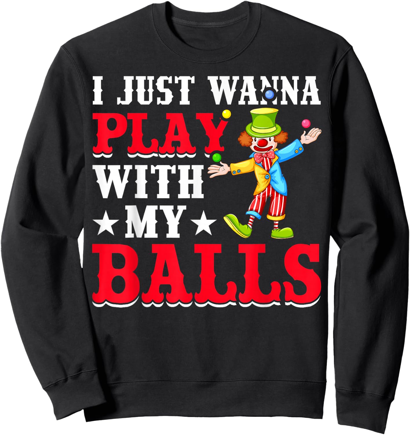 Jugglers Costume Funny Circus Stuff Juggling Balls Juggling Sweatshirt - Sweatshirt | Black