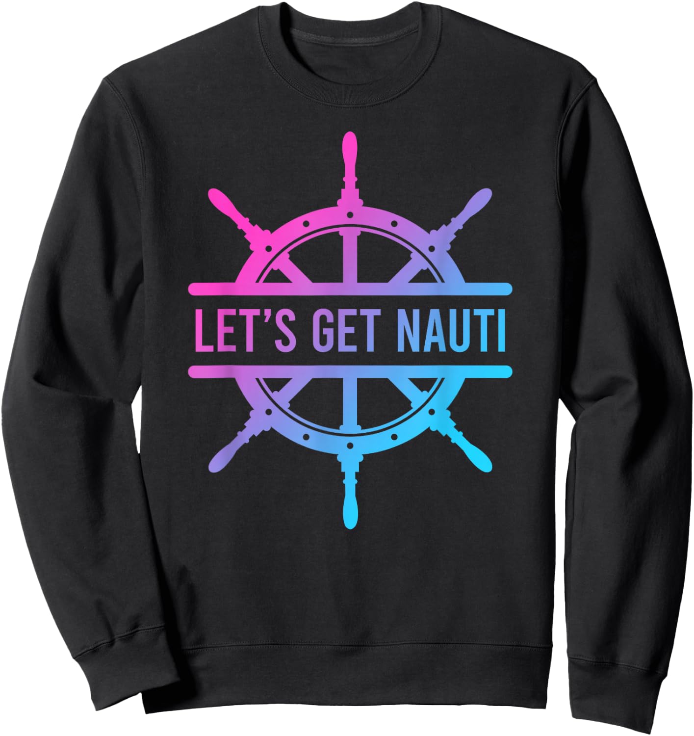 Let's Get Nauti Sweatshirt - Sweatshirt | Black