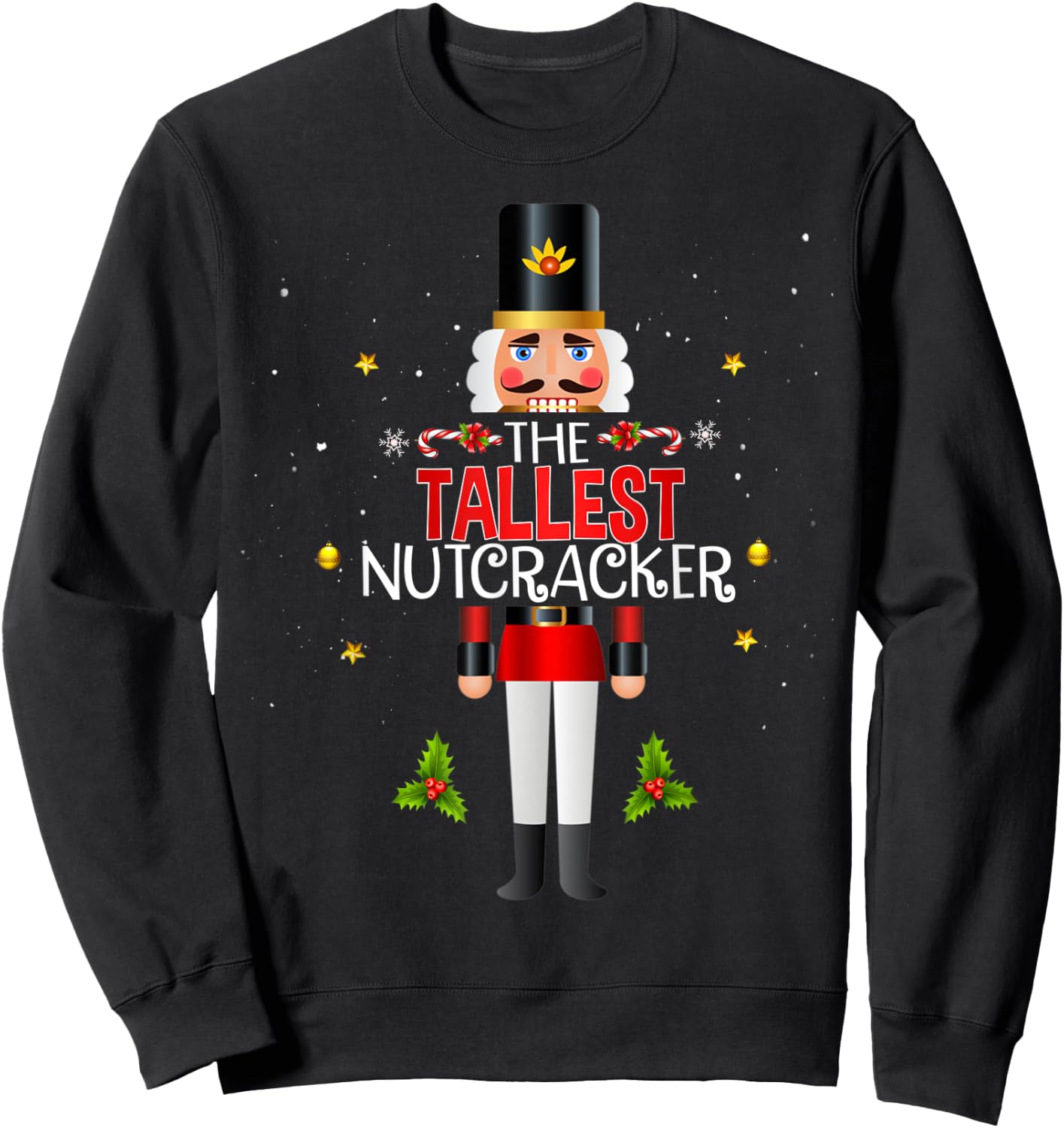 Tallest Nutcracker Group Matching Family Christmas Funny Sweatshirt - Sweatshirt | Black