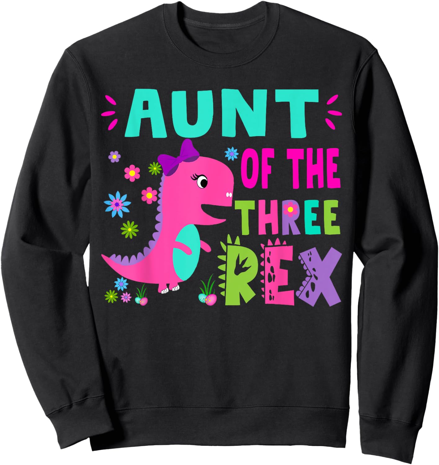 Aunt of the THREE rex T-Rex Dinosaur Birthday Family Sweatshirt - Sweatshirt | Black