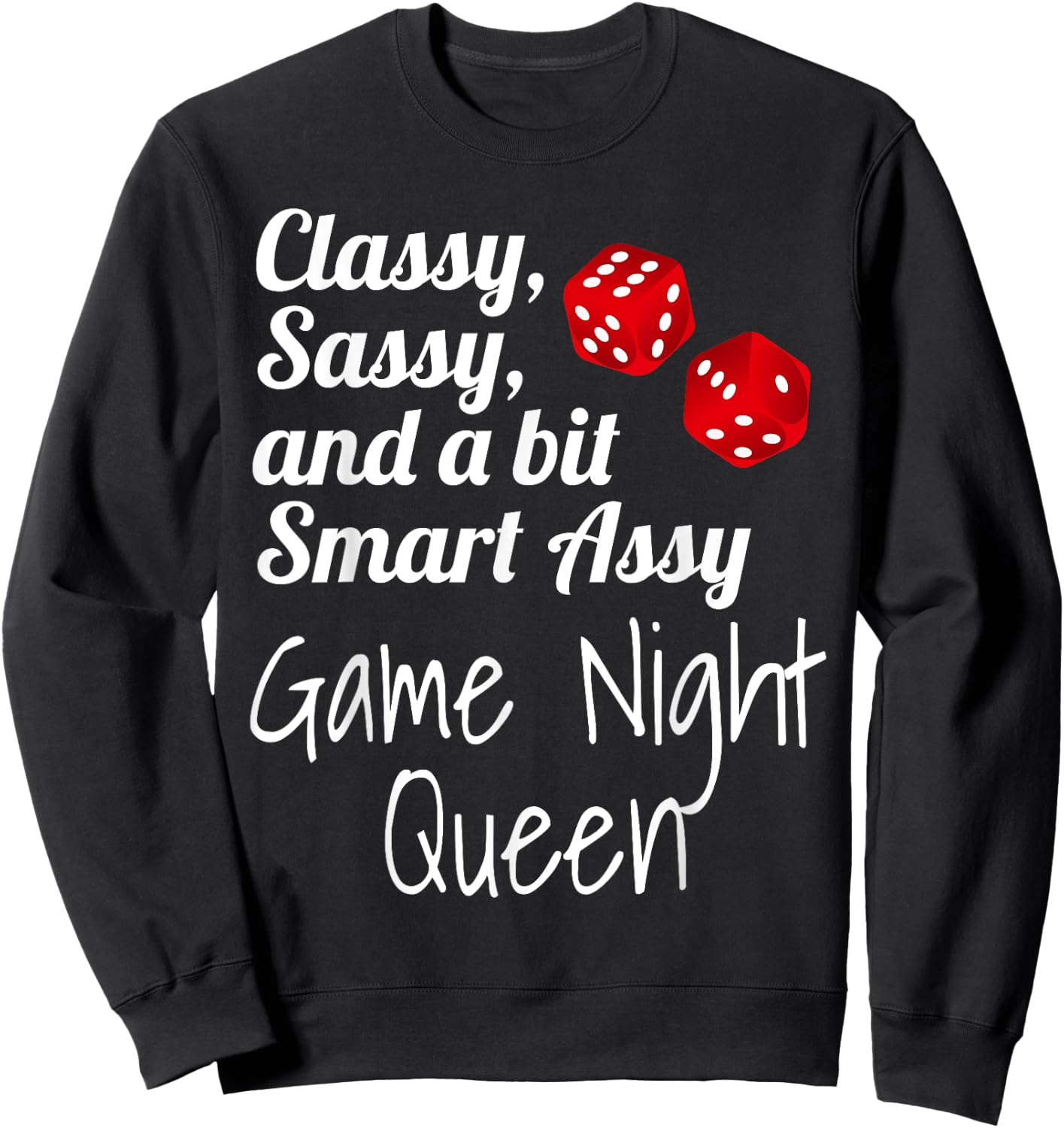 Classy Sassy and A Bit Smart Assy Game Night Queen Funny Sweatshirt - Sweatshirt | Black