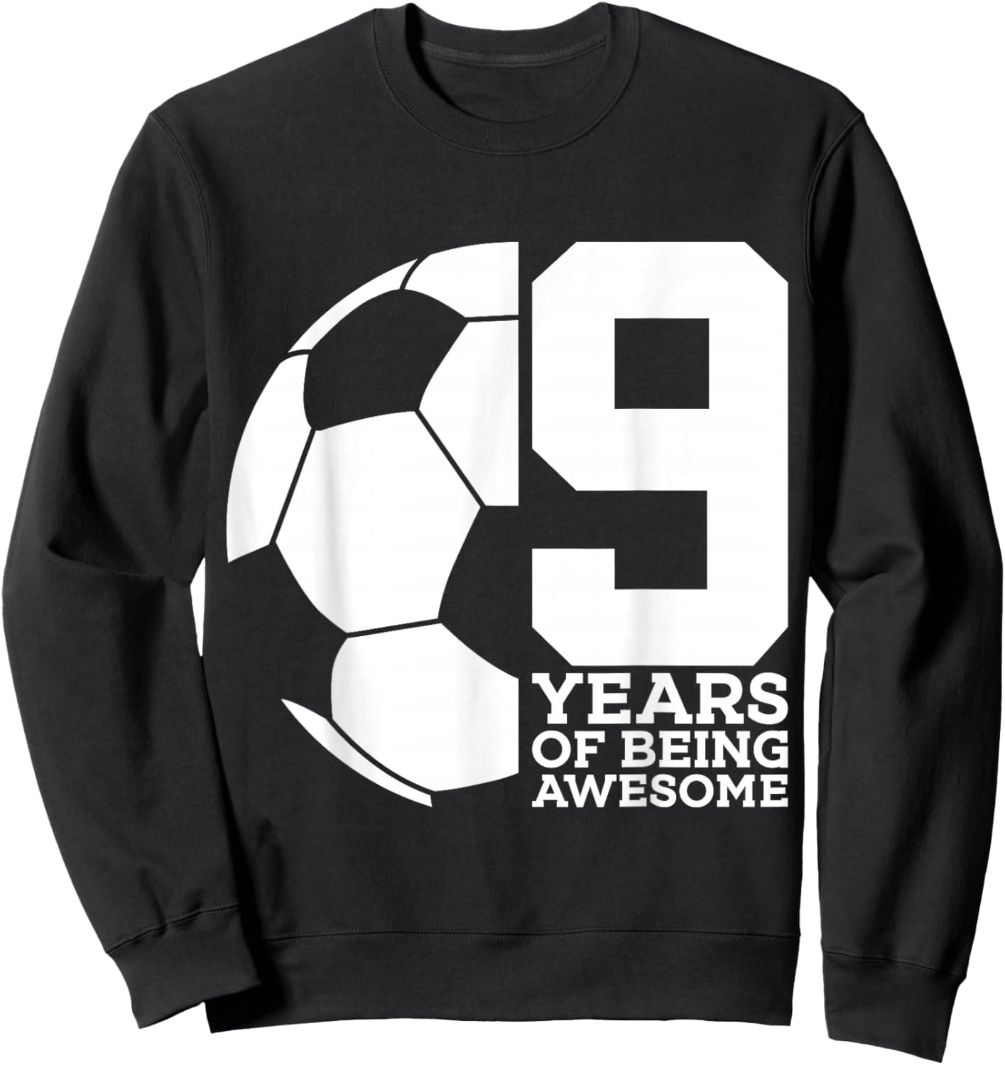 9 Years of Being Awesome Soccer 9th Birthday Sweatshirt - Sweatshirt | Black