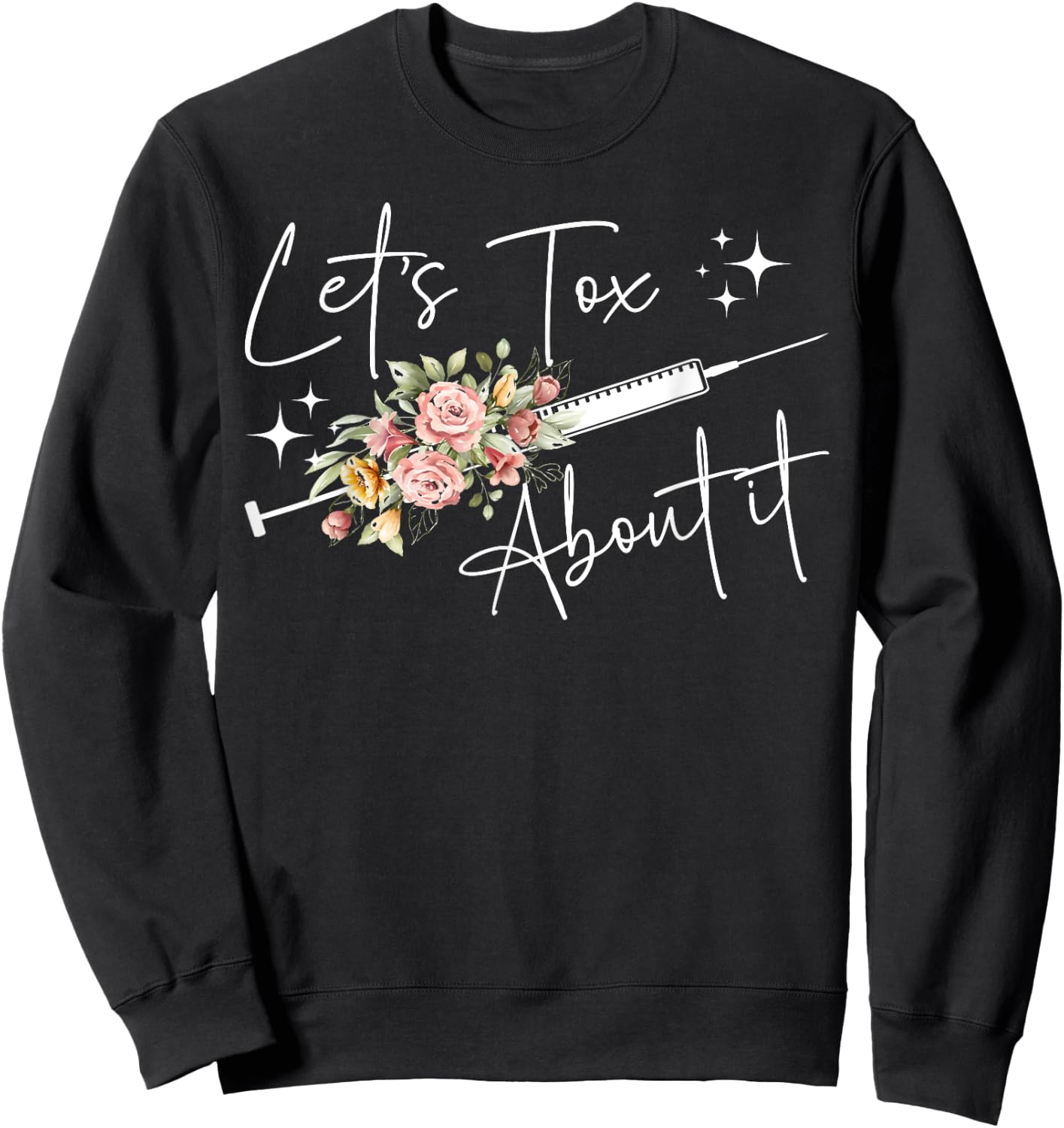 Let's Tox About It Nurse Injector Aesthetic Nurse Injector Sweatshirt - Sweatshirt | Black