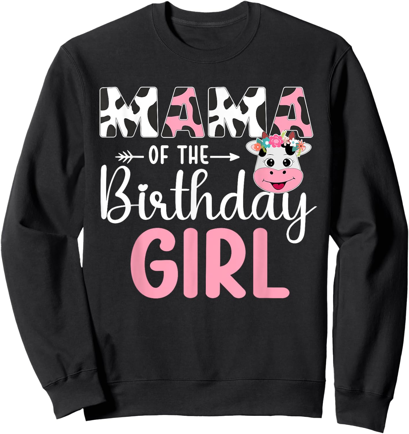 Mama Of The Birthday Girl Farm Cow 1 St Birthday Girl Sweatshirt - Sweatshirt | Black