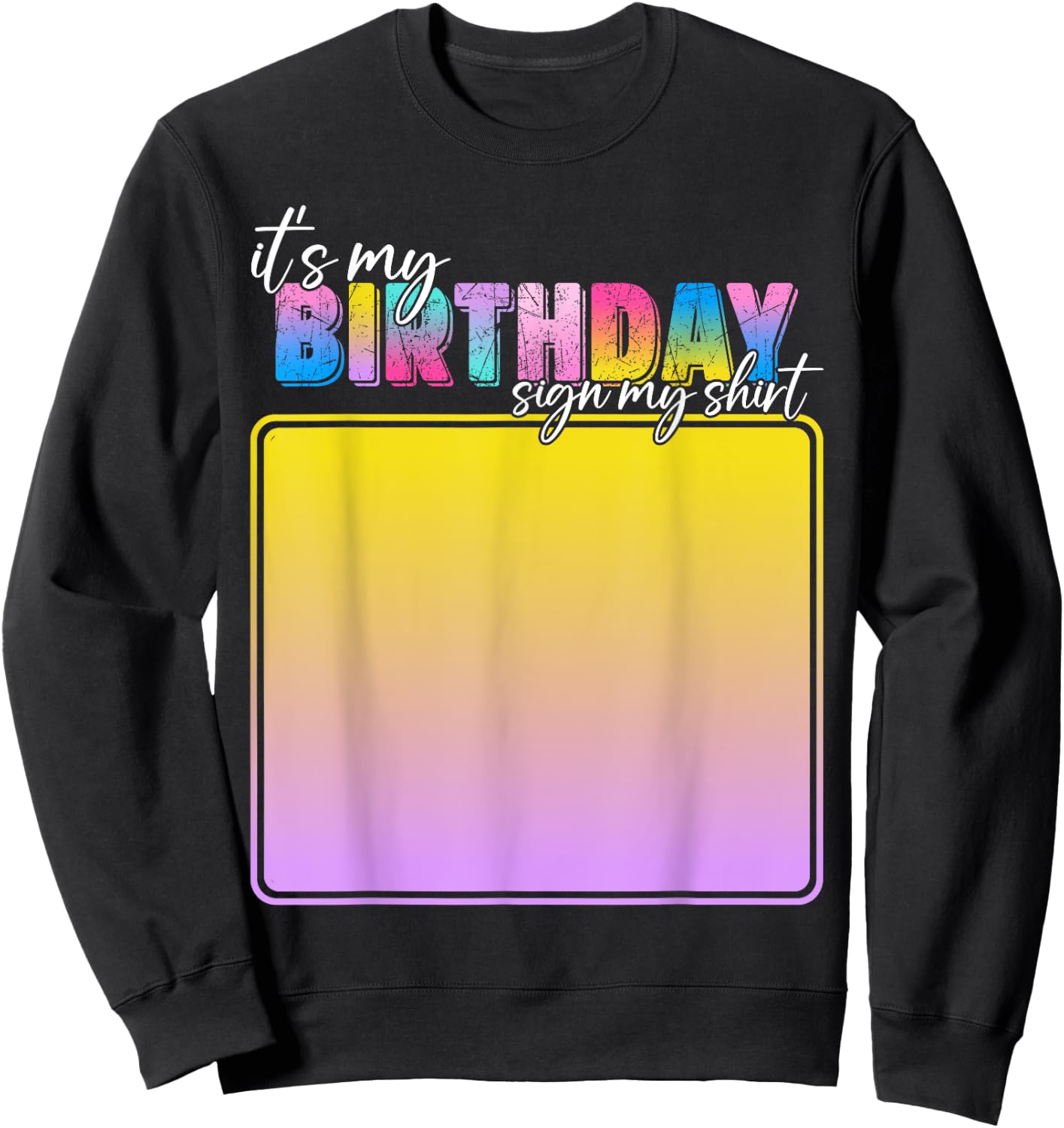It's My Birthday Sign My Shirt Women Kids Birthday Sweatshirt - Sweatshirt | Black