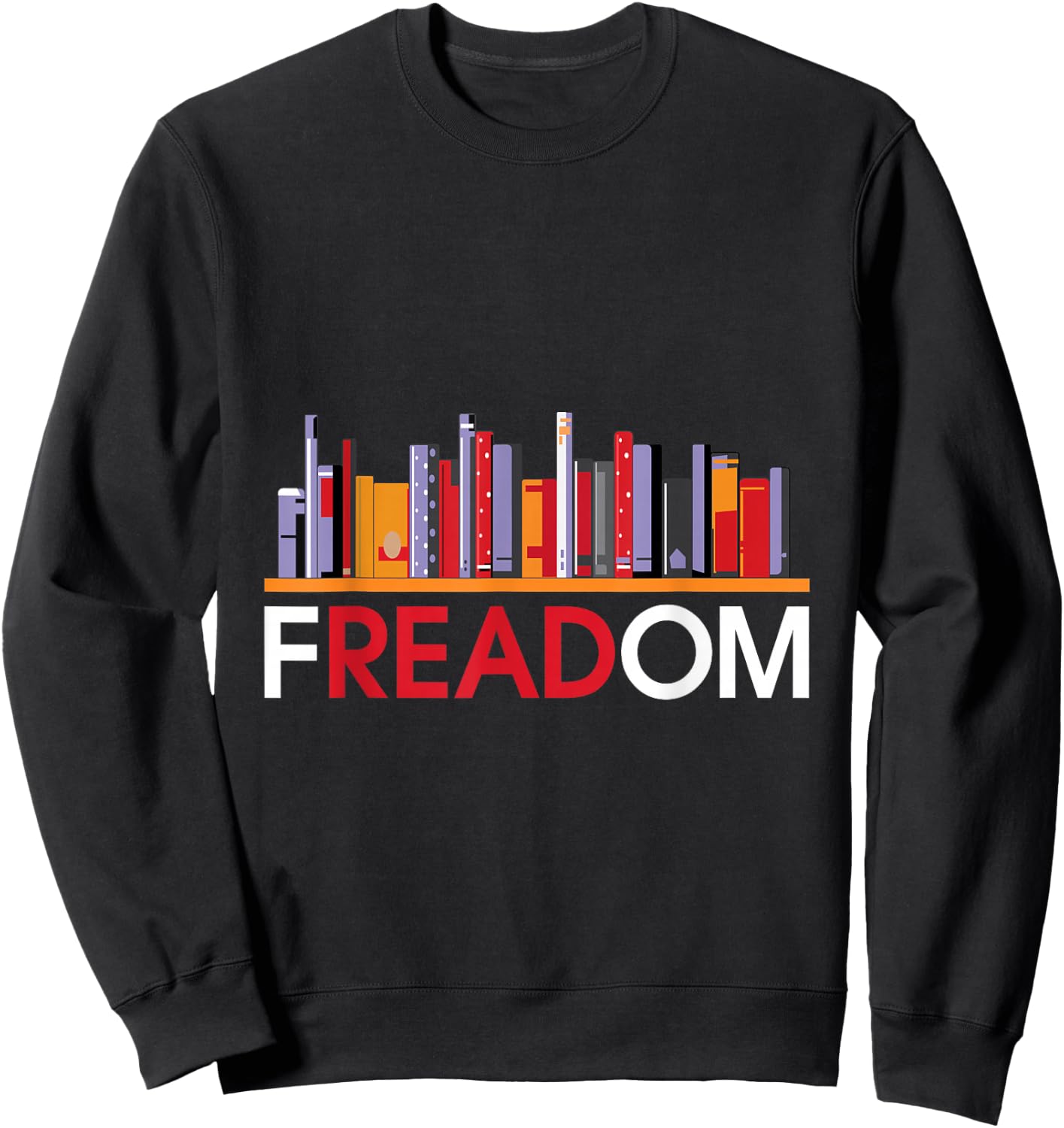 Freadom Anti Ban Books Freedom To Read Book Lover Reading Sweatshirt - Sweatshirt | Black
