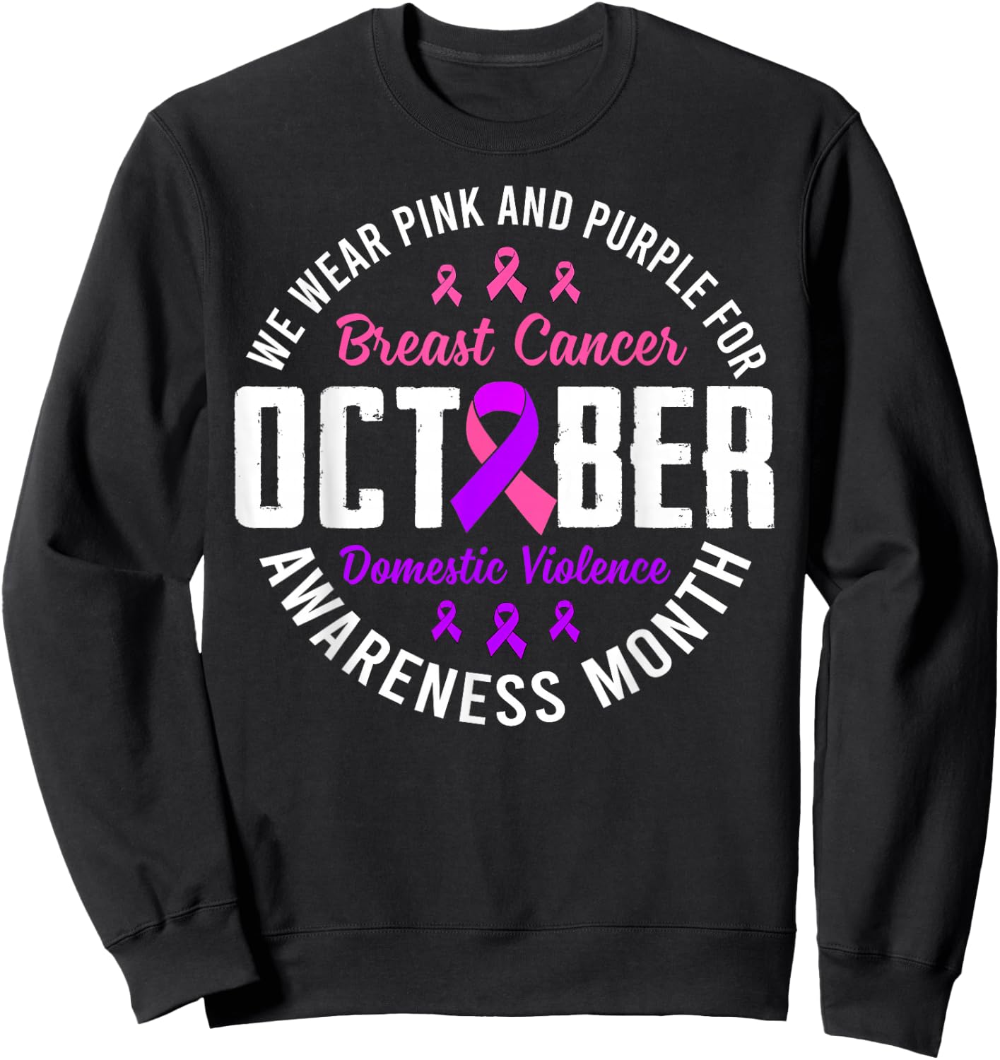 October Breast Cancer And Domestic Violence Awareness Month Sweatshirt - Sweatshirt | Black
