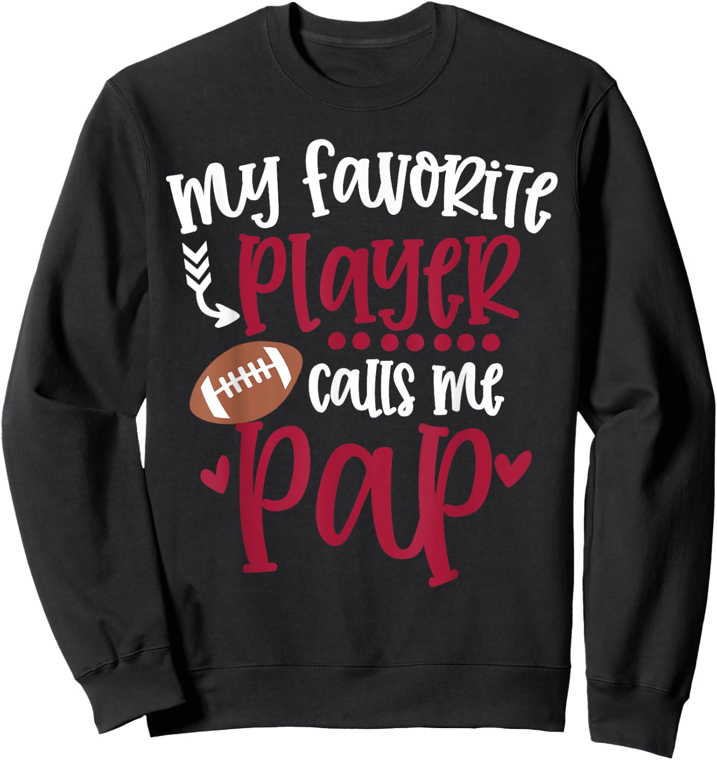 My Favorite Football Player Calls Me Pap Football Pap Sweatshirt - Sweatshirt | Black