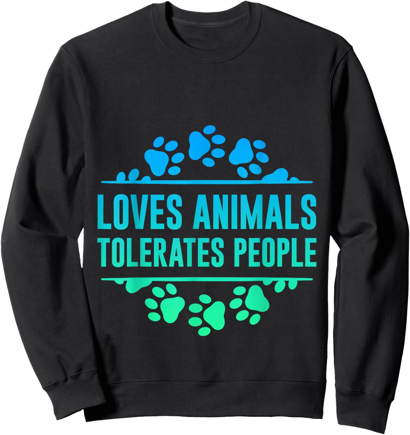 Loves Animals Tolerates People Sweatshirt - Sweatshirt | Black
