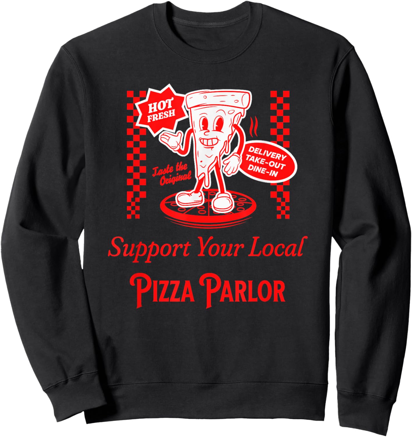 Support Your Local Pizza Parlor Funny Foodie Pizzeria Food Sweatshirt - Sweatshirt | Black