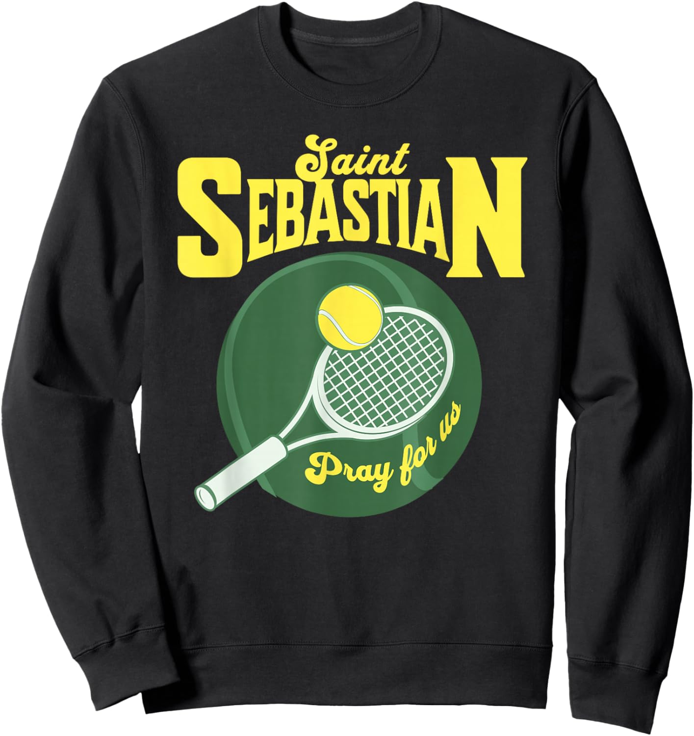 St Sebastian Patron Saint of Sports Athletes Tennis Racket Sweatshirt - Sweatshirt | Black