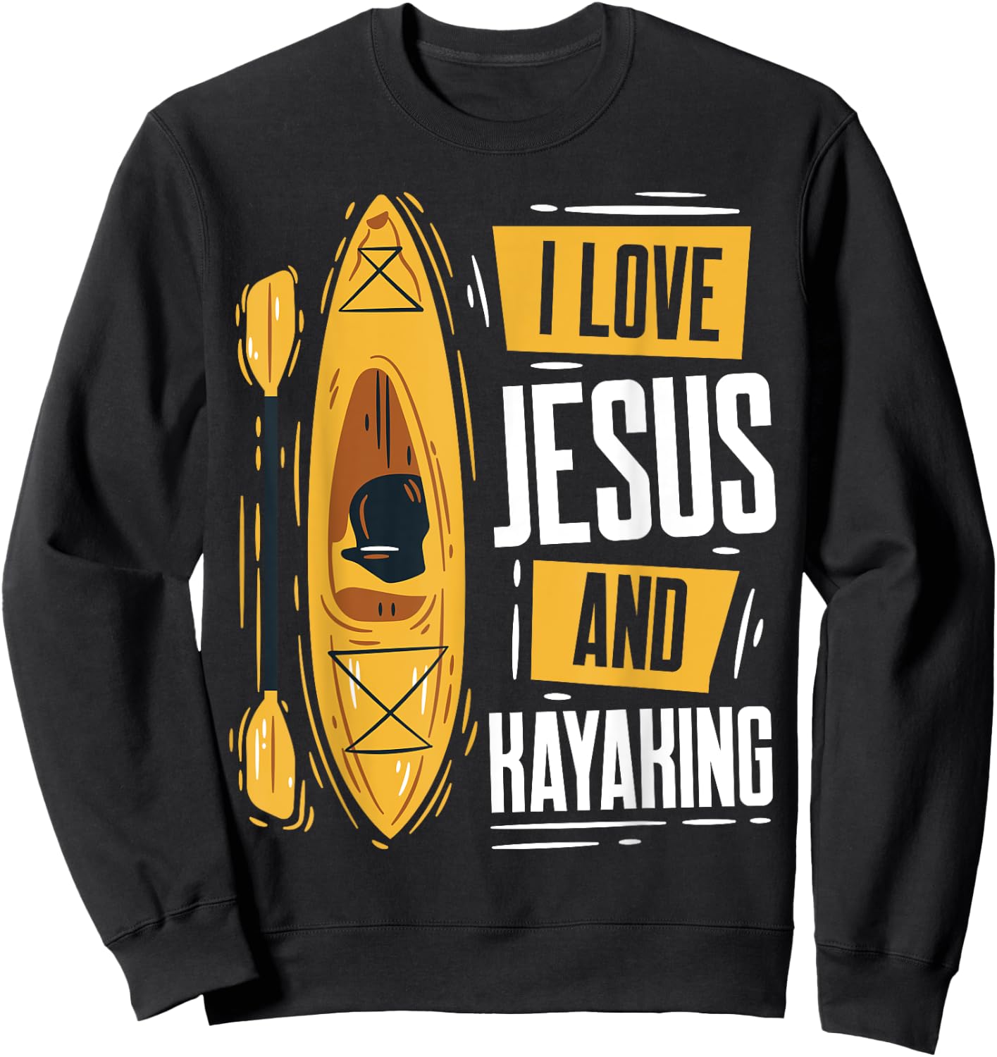 Kayaking Lover Christian Protestant Religion Faith Jesus Sweatshirt - Sweatshirt | Black