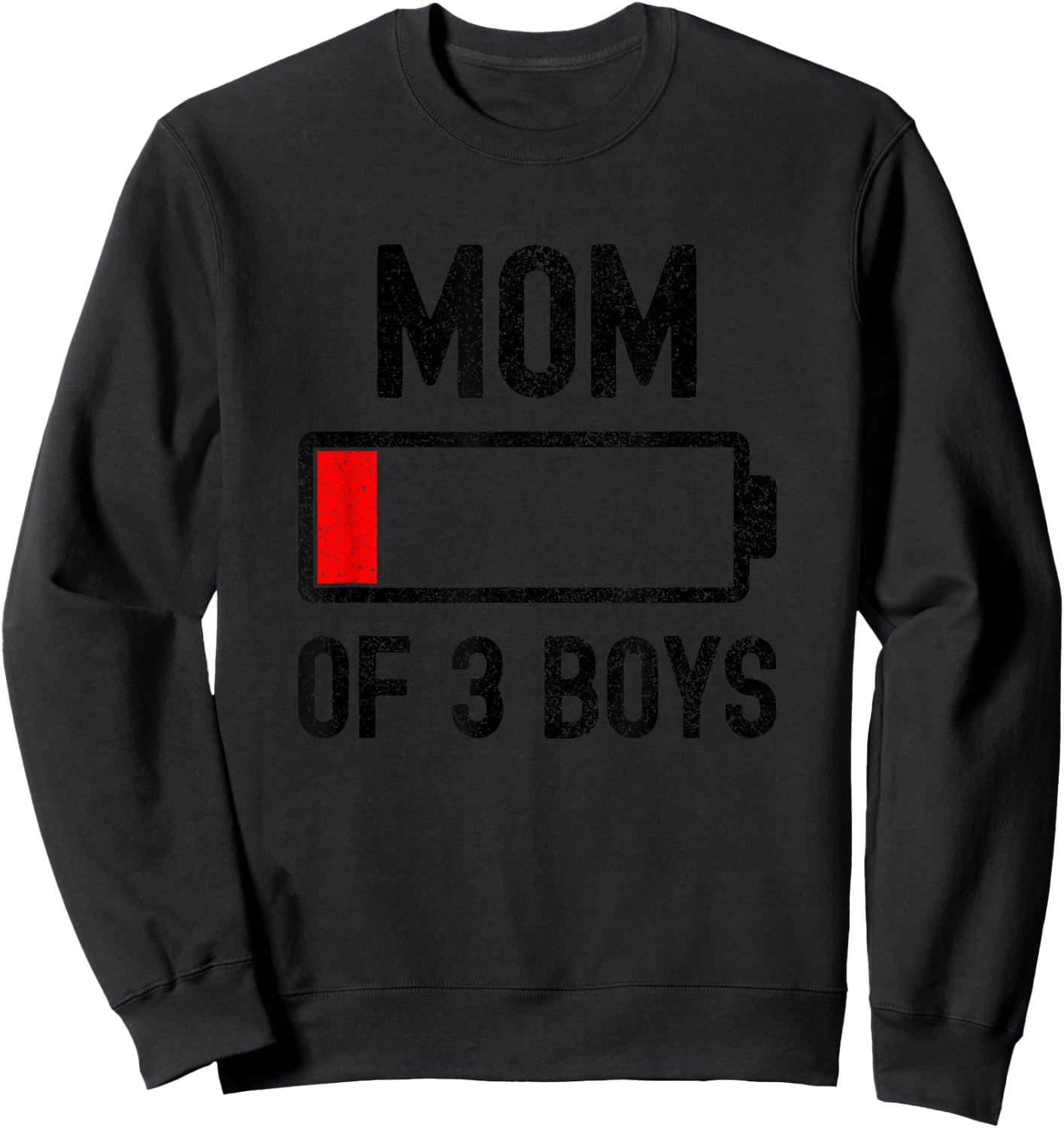 Mom Of 3 Boys Low Battery Energy Funny Sarcastic For Mother Sweatshirt - Sweatshirt | Black