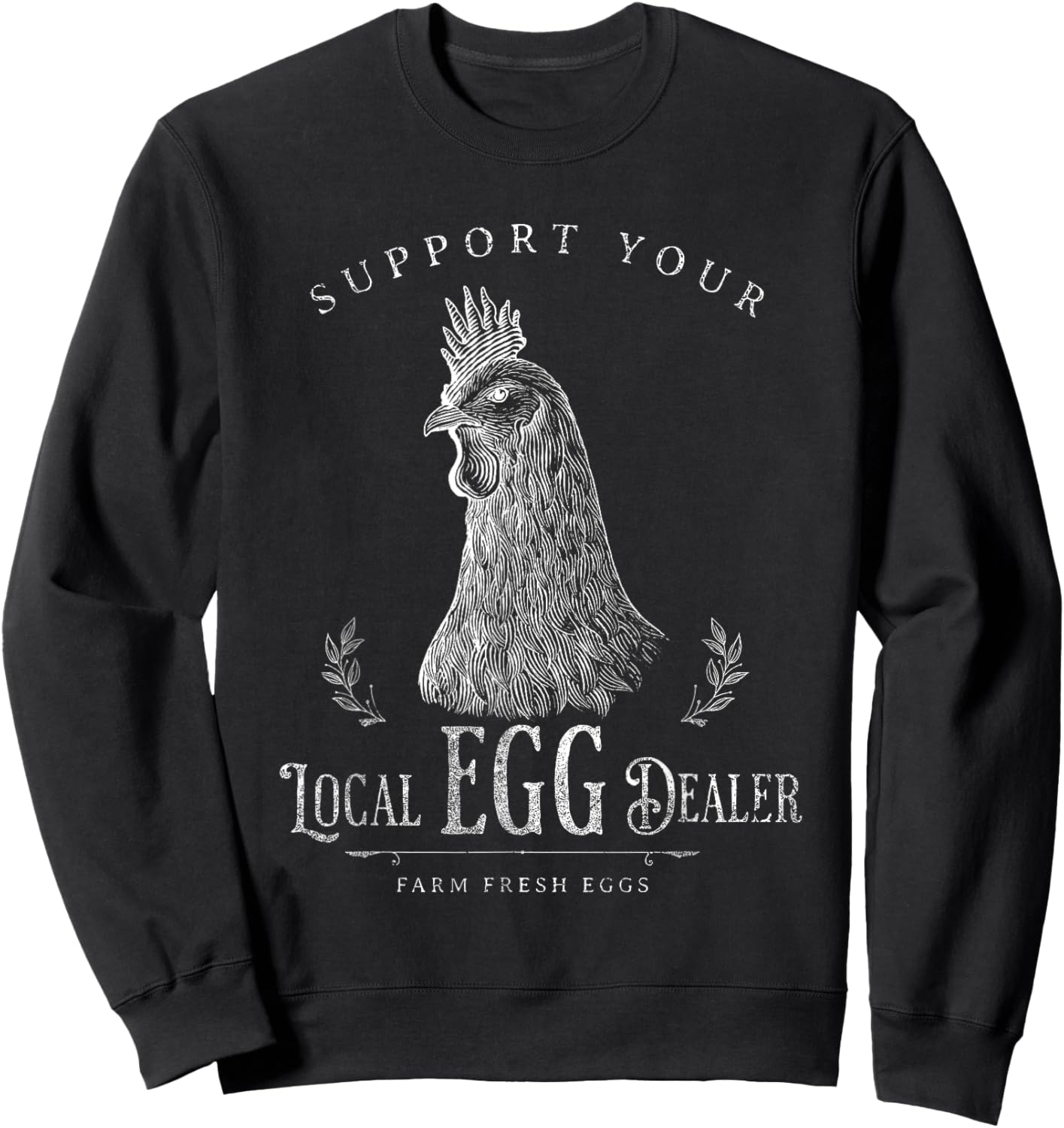 Support Your Local Egg Dealer Funny Chicken Sweatshirt - Sweatshirt | Black