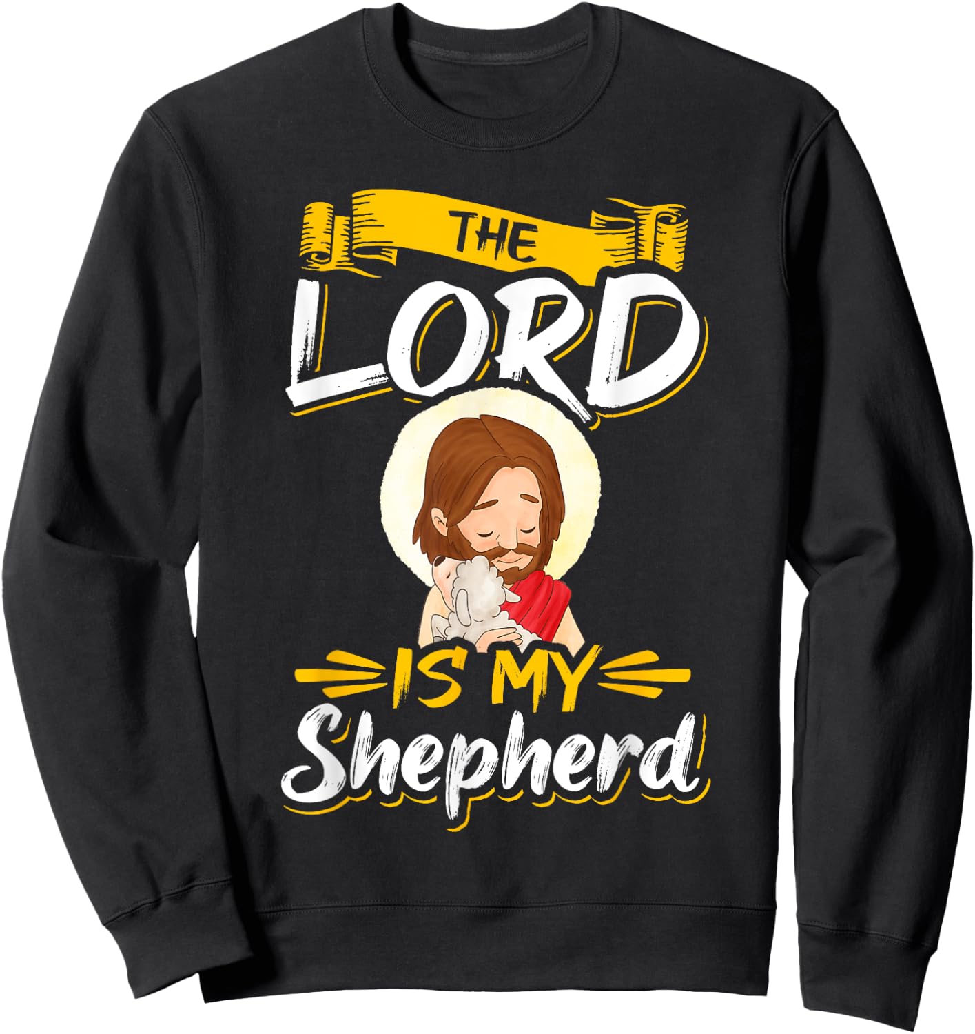 The Lord is my Shepherd Bible Church Jesus Psalm 23 Sweatshirt - Sweatshirt | Black