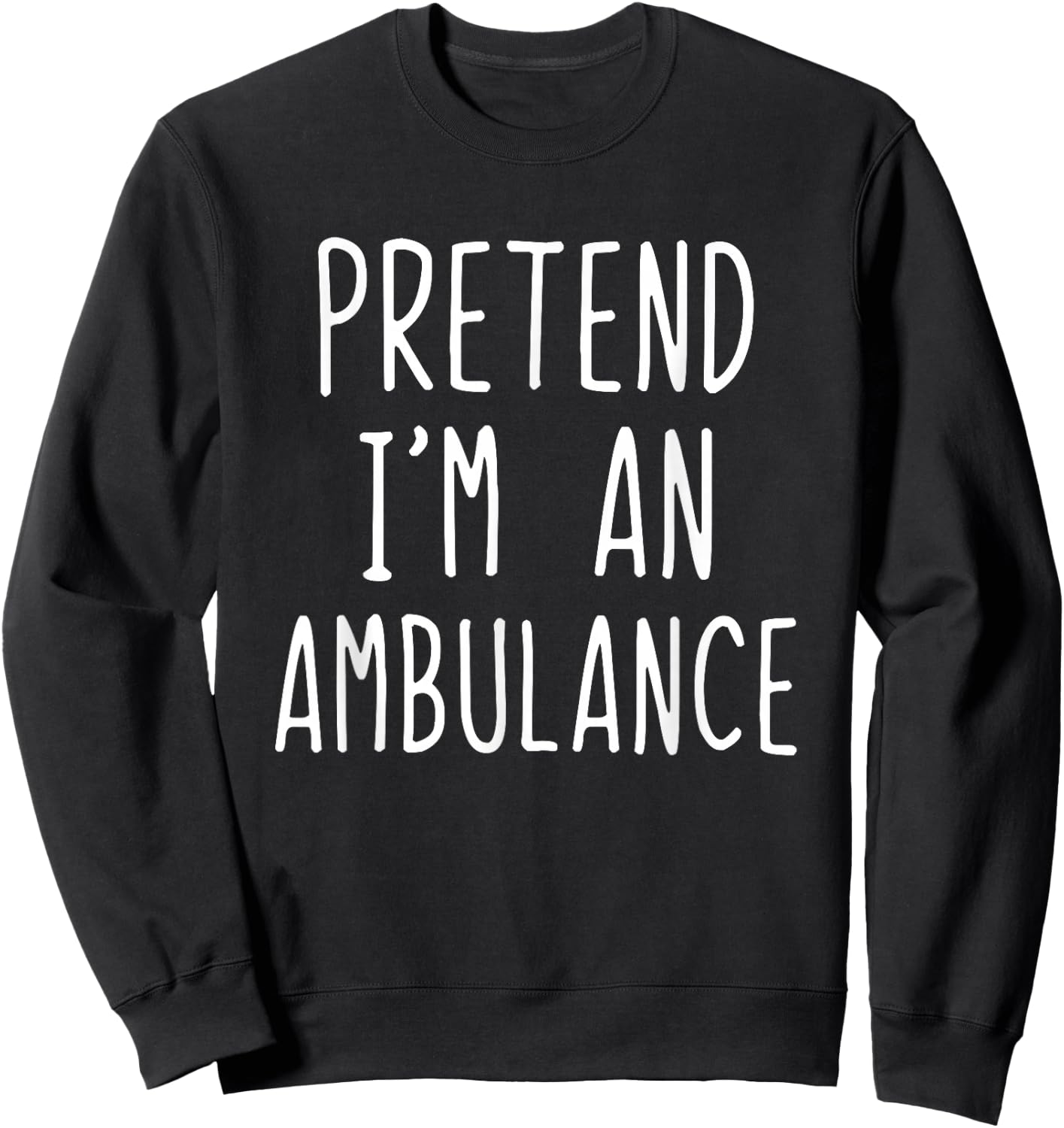 Pretend I'm An Ambulance Costume Halloween Lazy Adult Kids Sweatshirt - Sweatshirt | Black