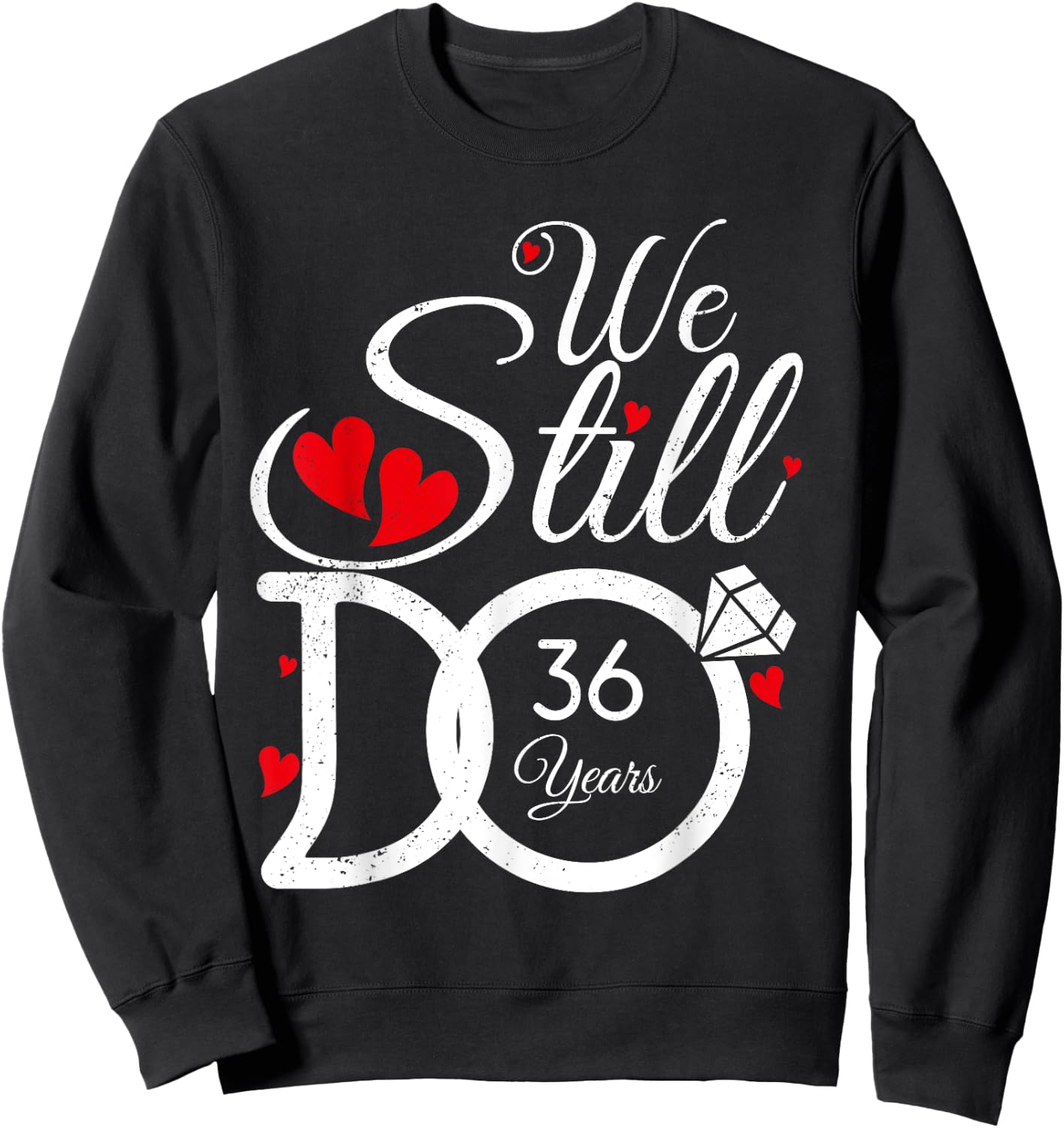 We Still Do 36 Years Couple Idea 36th Wedding Anniversary Sweatshirt - Sweatshirt | Black