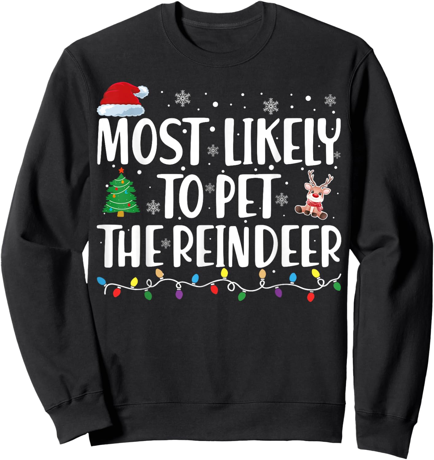Most Likely To Pet The Reindeer Family Matching Christmas Sweatshirt - Sweatshirt | Black