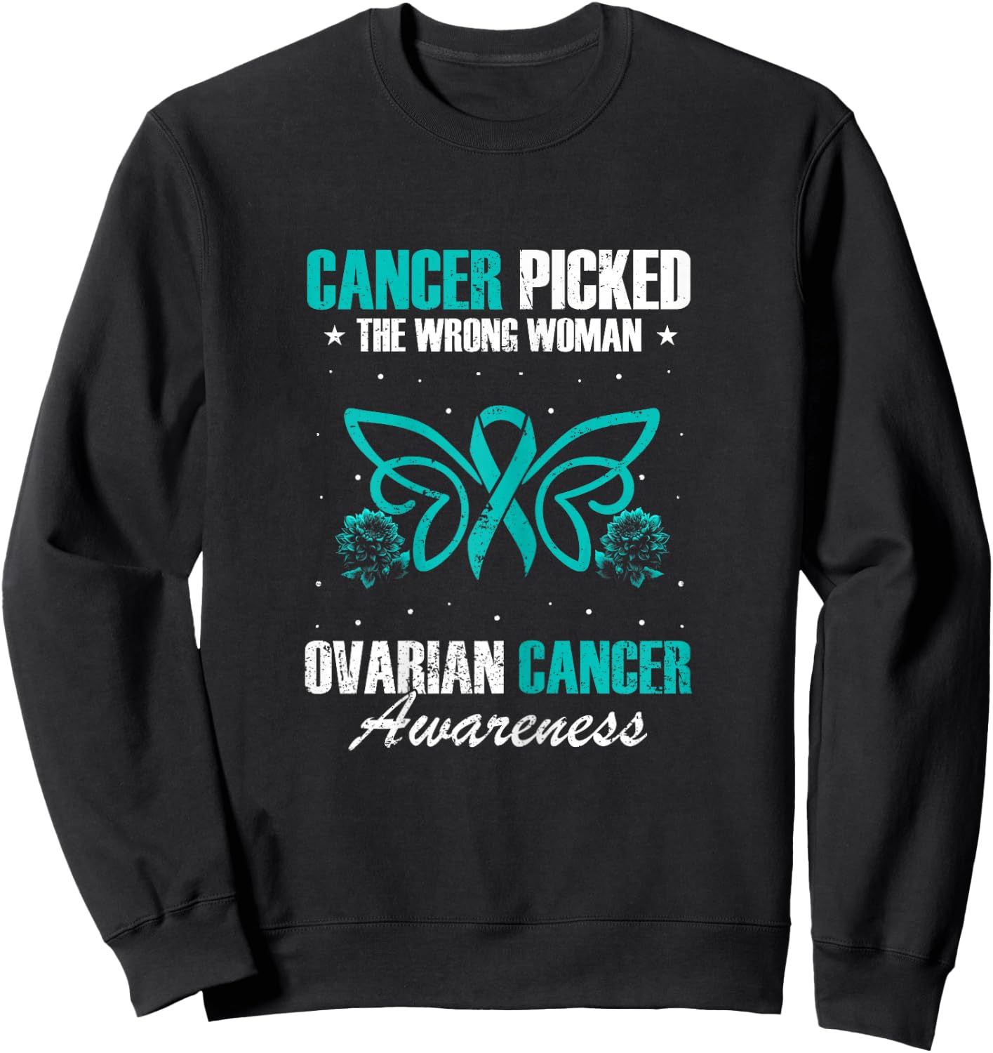 Picked The Wrong Woman Teal Ribbon Ovarian Cancer Awareness Sweatshirt - Sweatshirt | Black